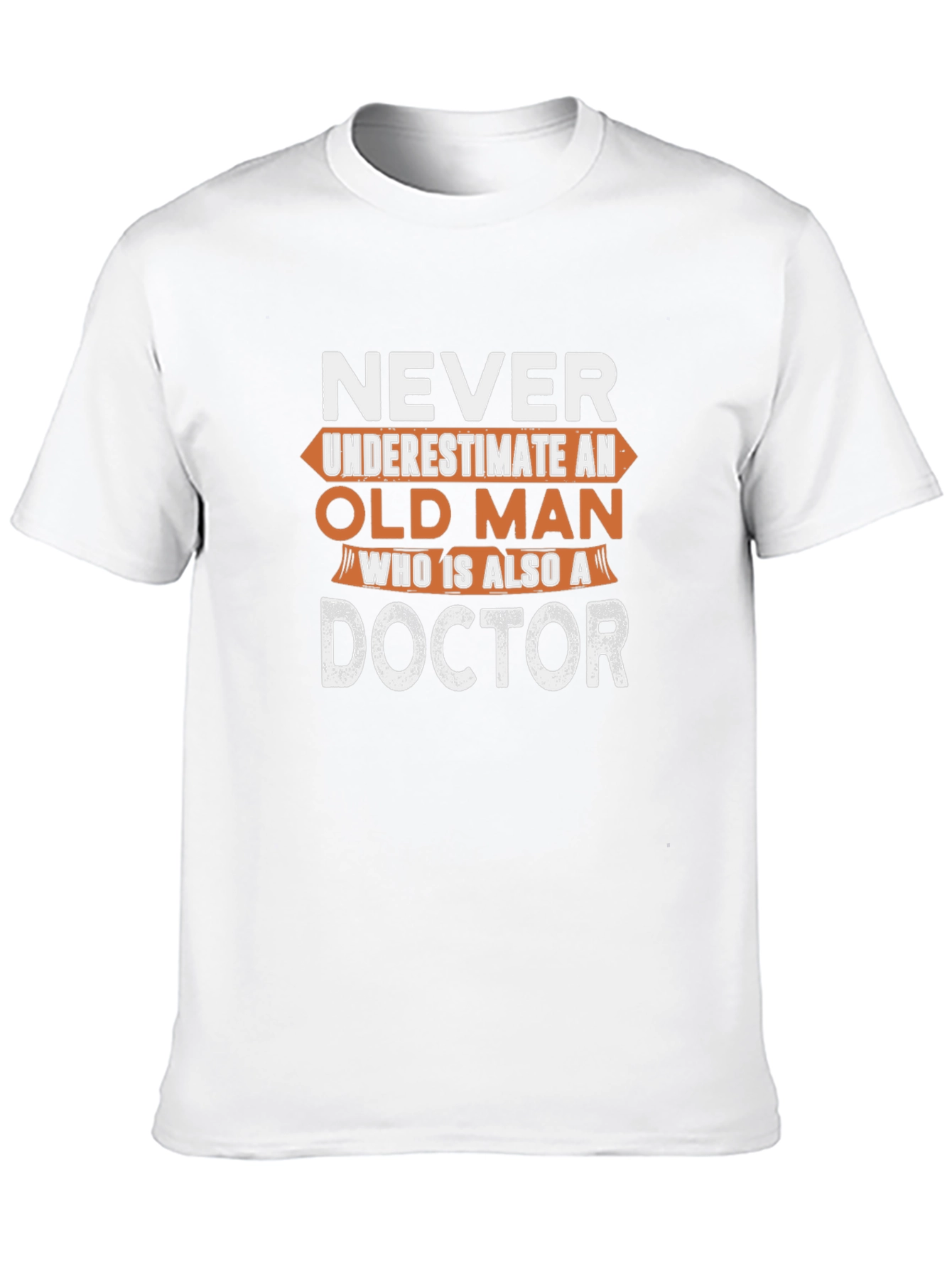 Never Underestimate an Old Man Doctor T-Shirt