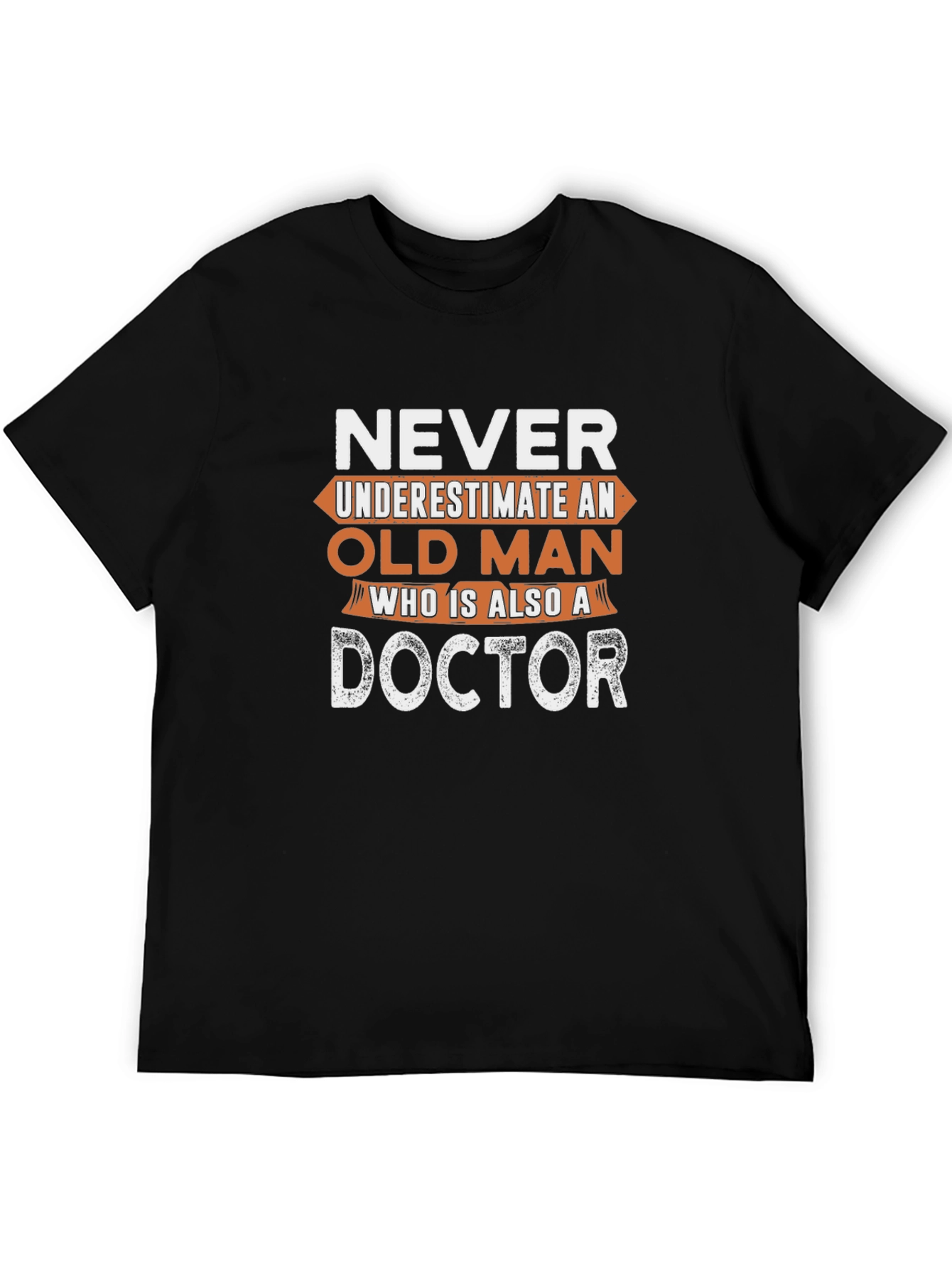 Never Underestimate an Old Man Doctor T-Shirt