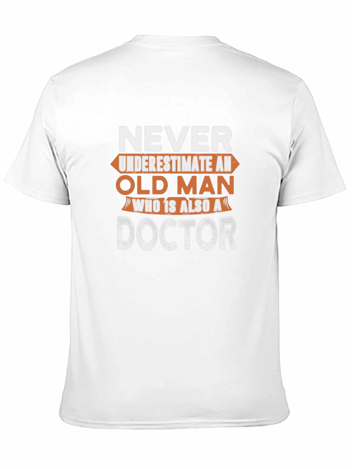 Never Underestimate an Old Man Doctor T-Shirt