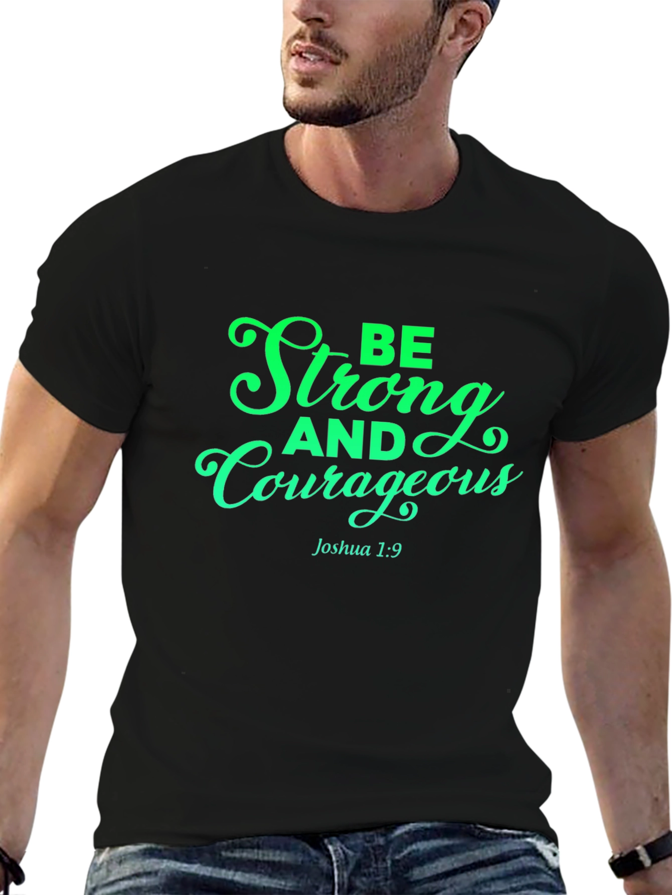 Be Strong and Courageous T-Shirt