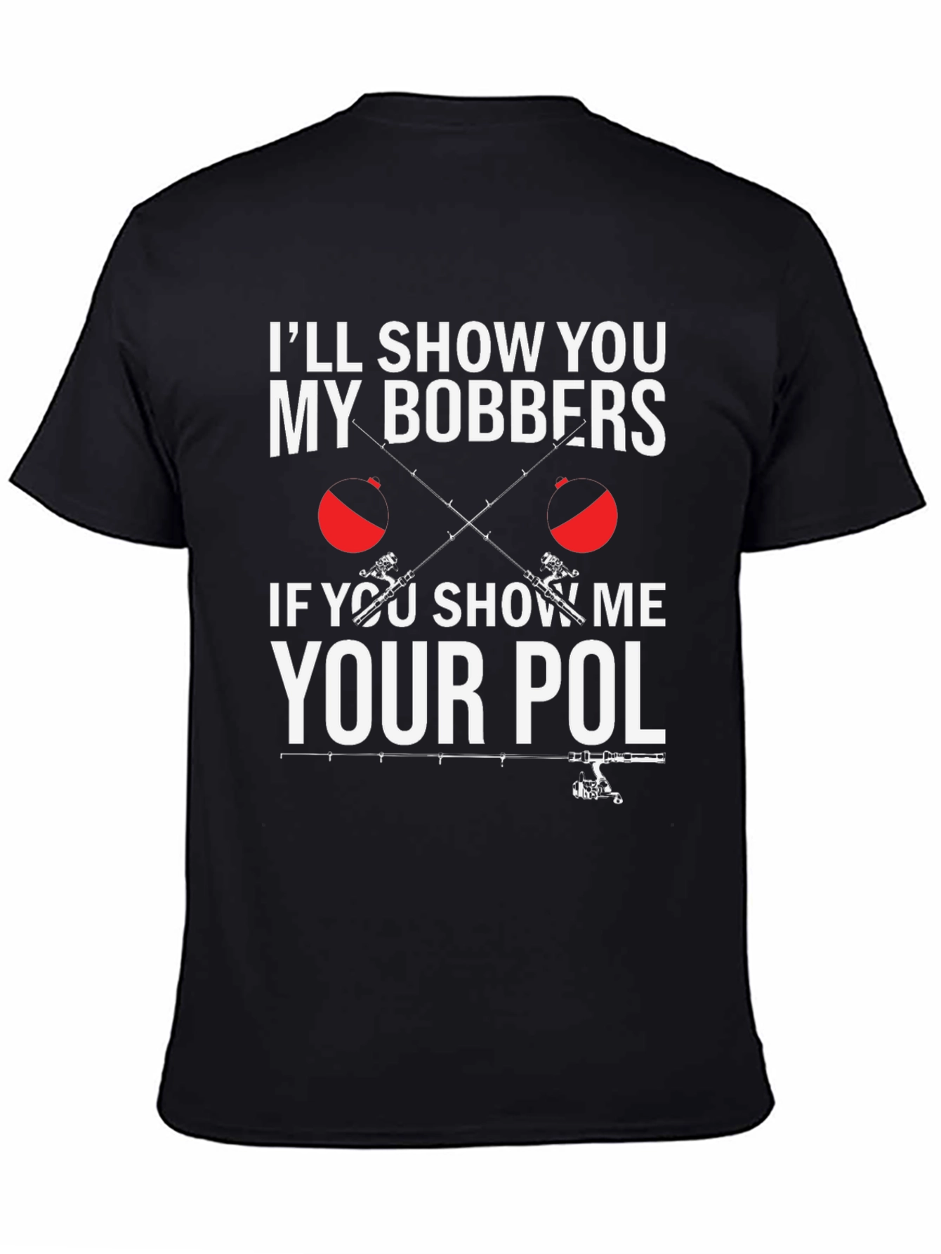 Funny Fishing T-Shirt - Ill Show You My Bobbers