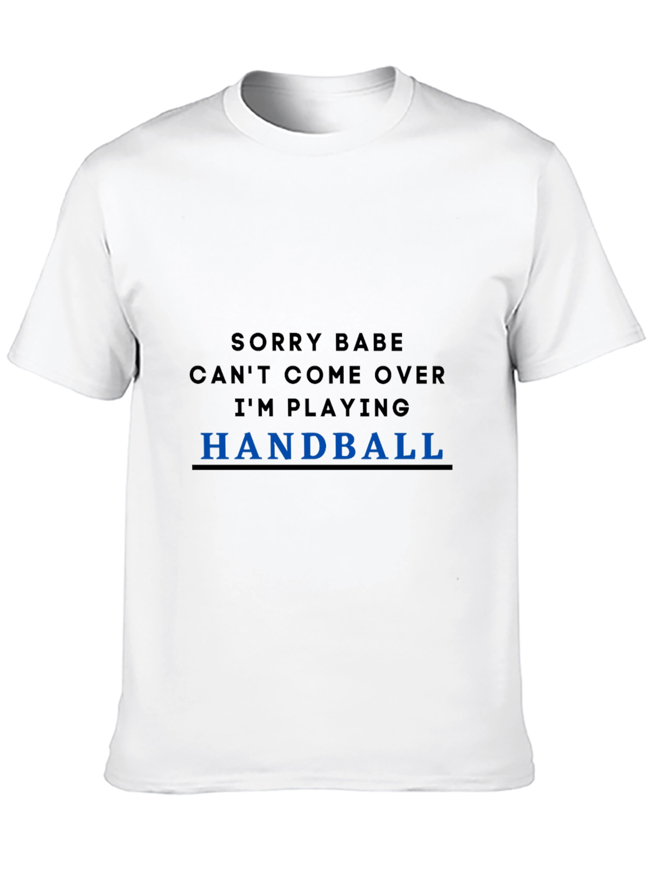 Funny Handball T-Shirt - Sorry Babe Im Playing