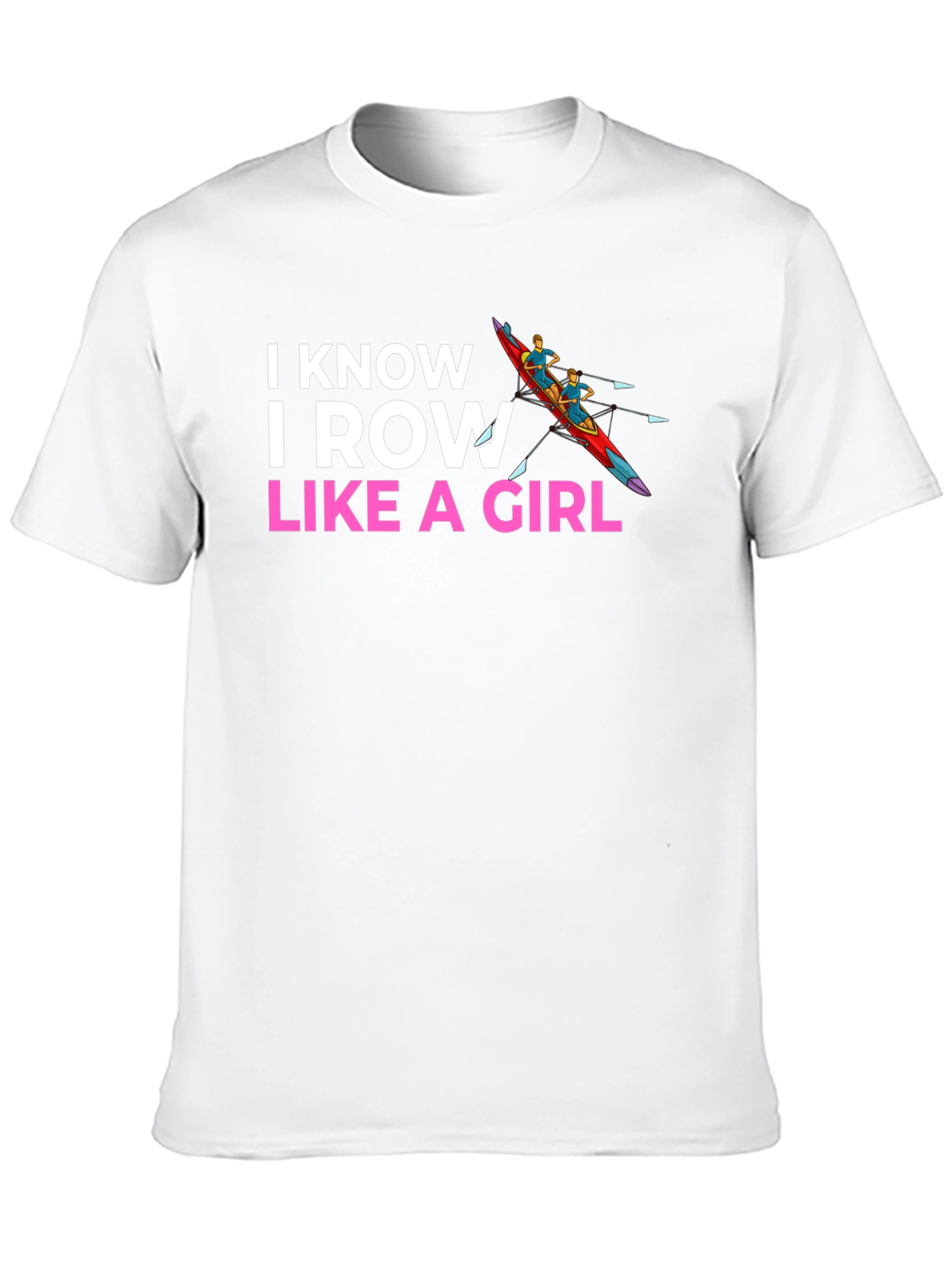 I Row Like A Girl T-Shirt