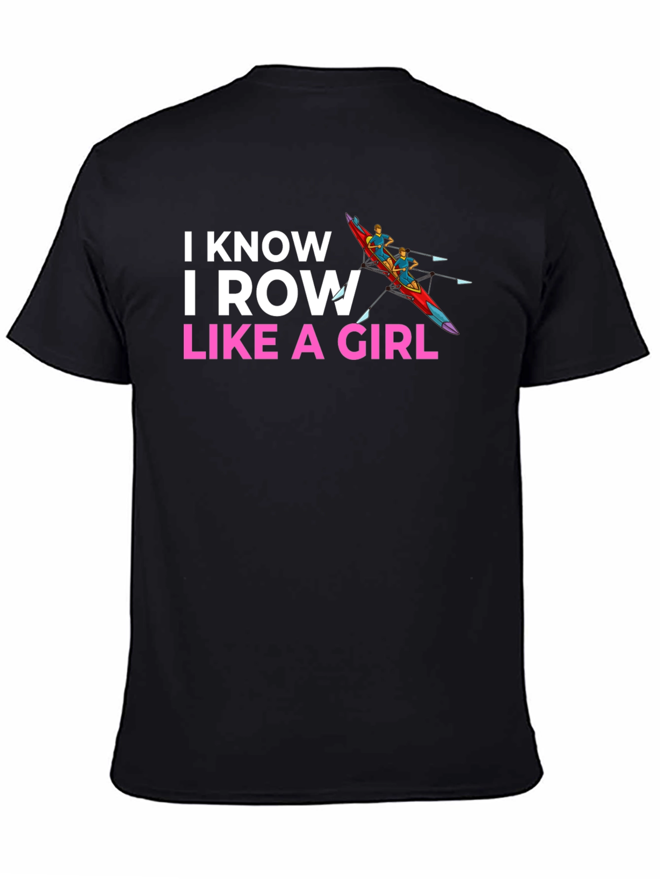 I Row Like A Girl T-Shirt