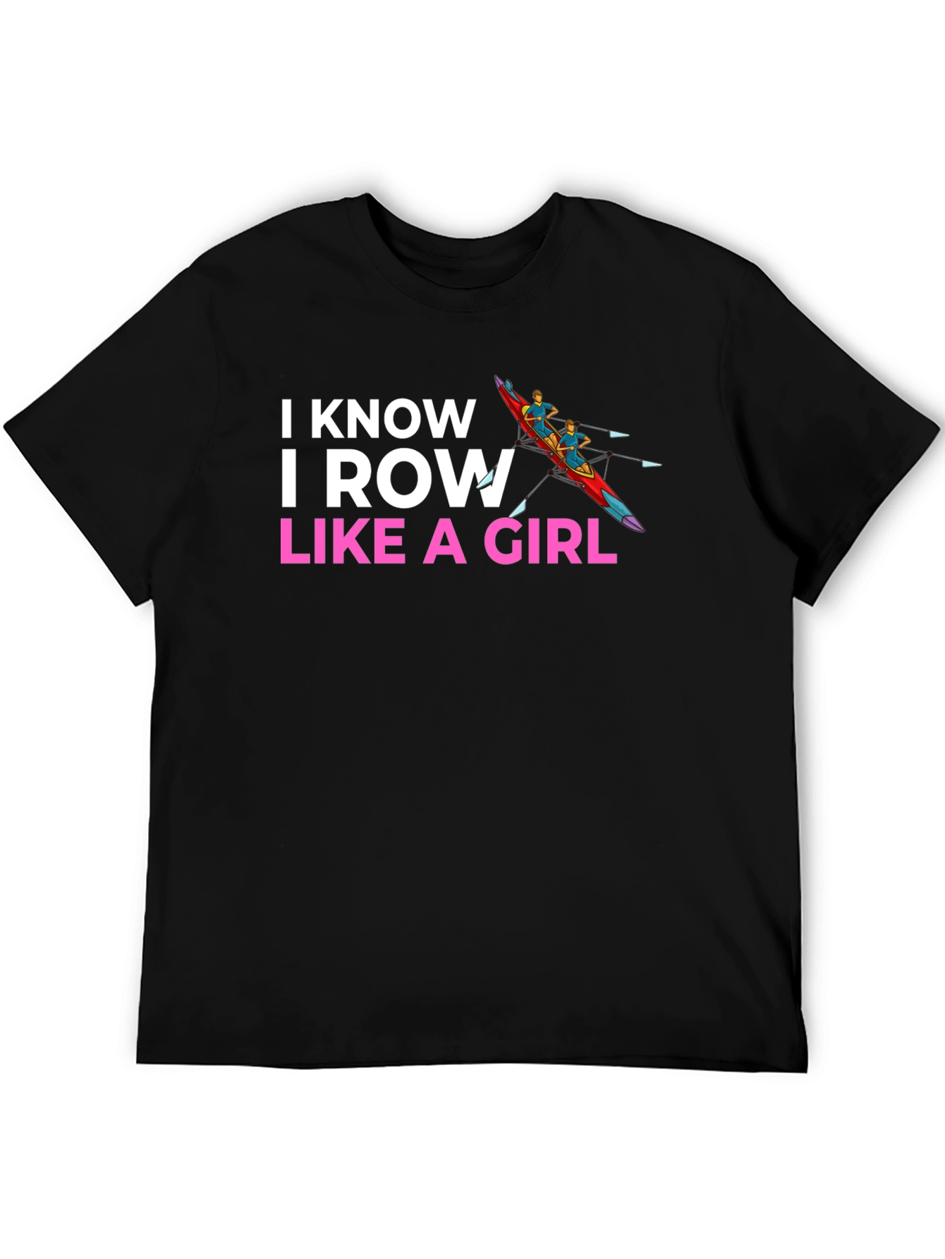 I Row Like A Girl T-Shirt