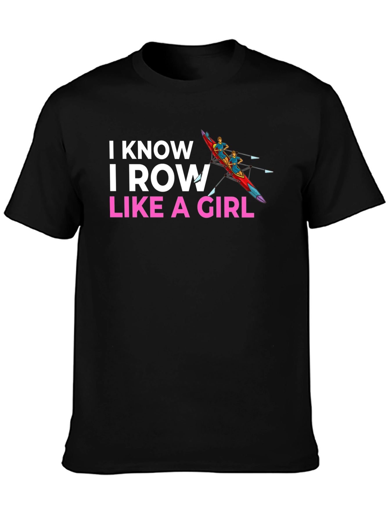I Row Like A Girl T-Shirt