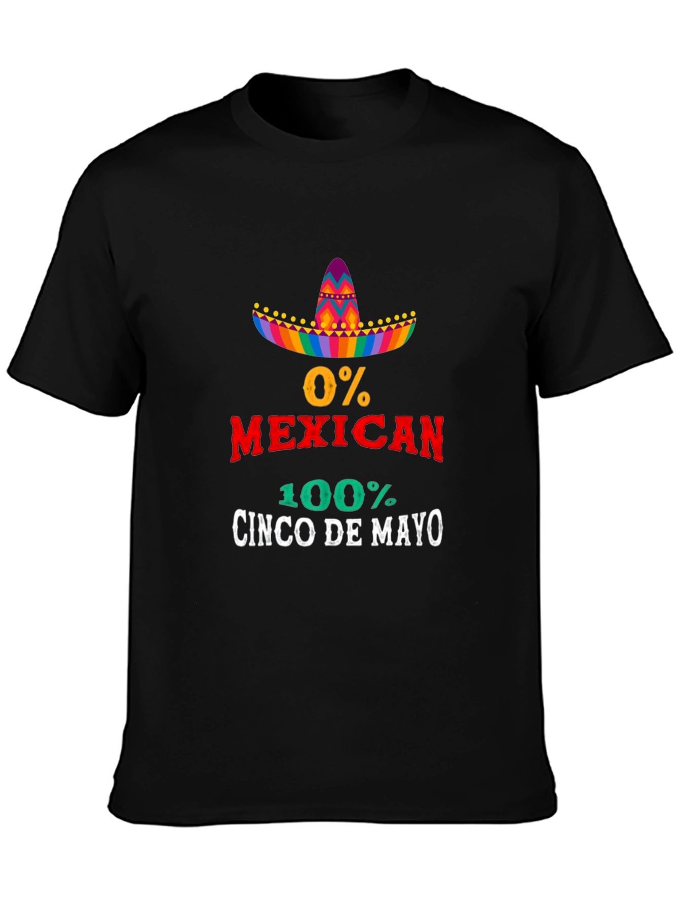Funny Cinco De Mayo 0% Mexican T-Shirt
