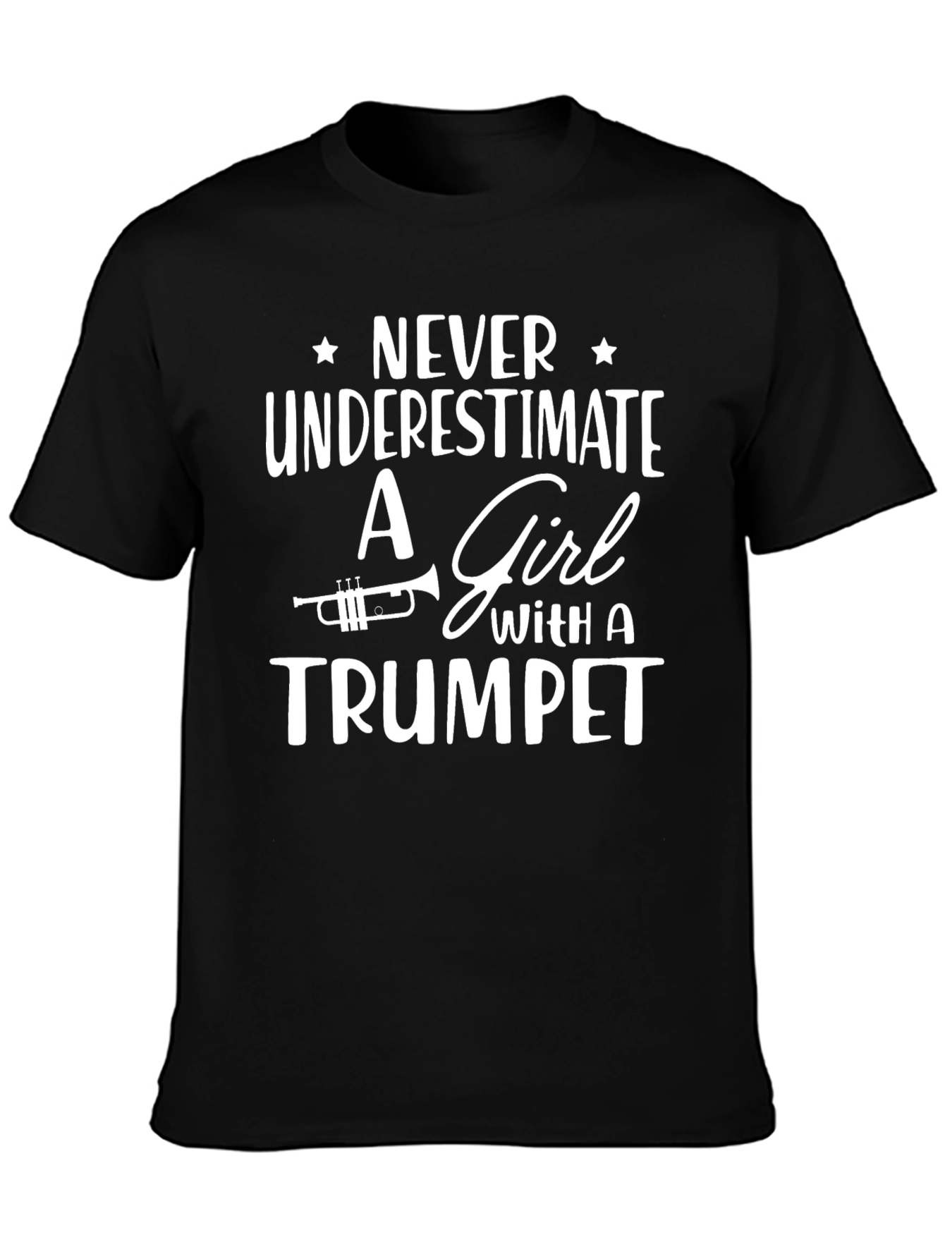 Never Underestimate a Girl With A Trumpet T-Shirt