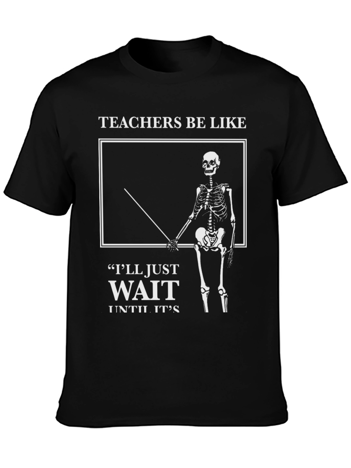 Teachers Be Like Skeleton Graphic Tee