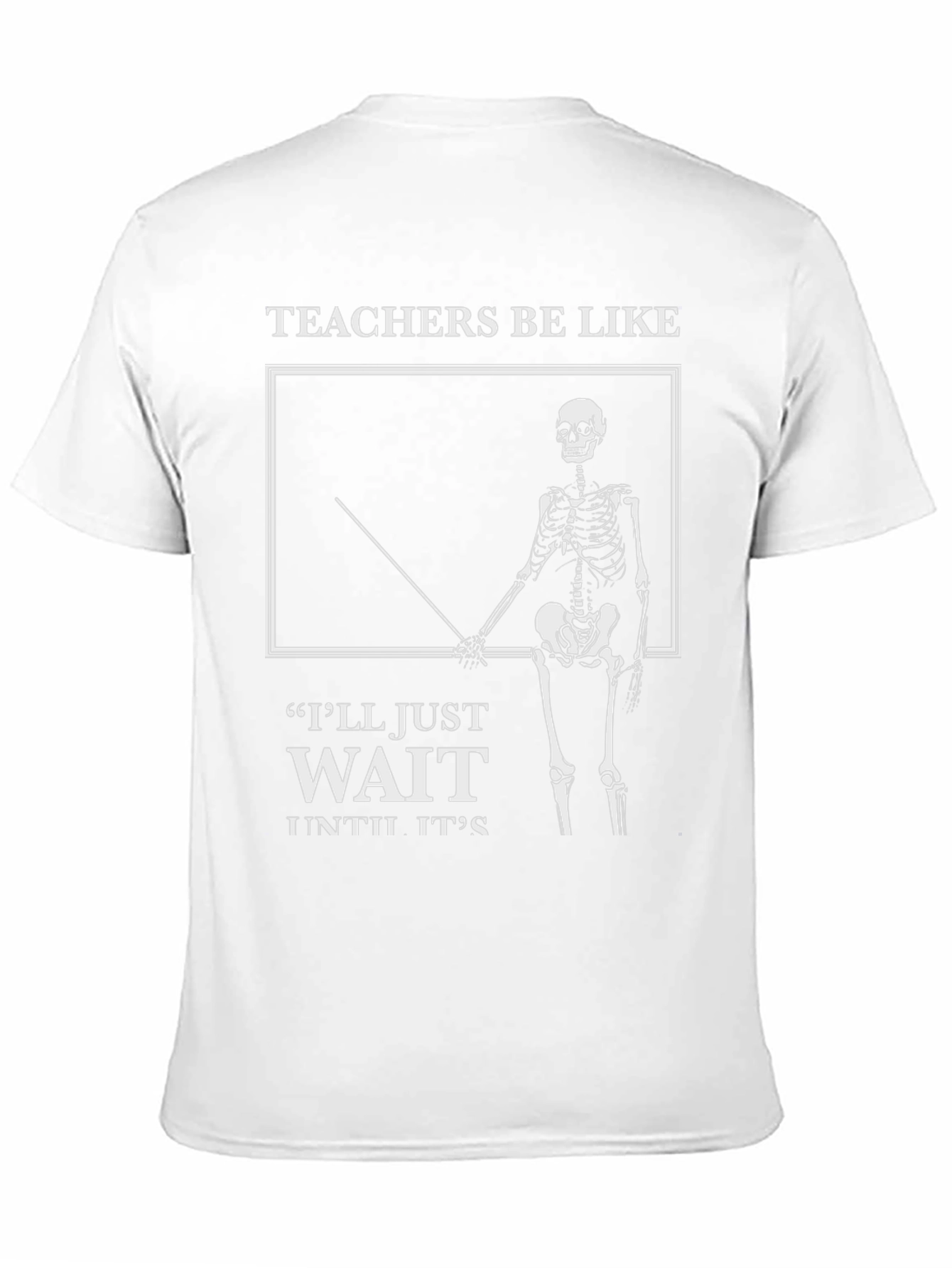 Teachers Be Like Skeleton Graphic Tee