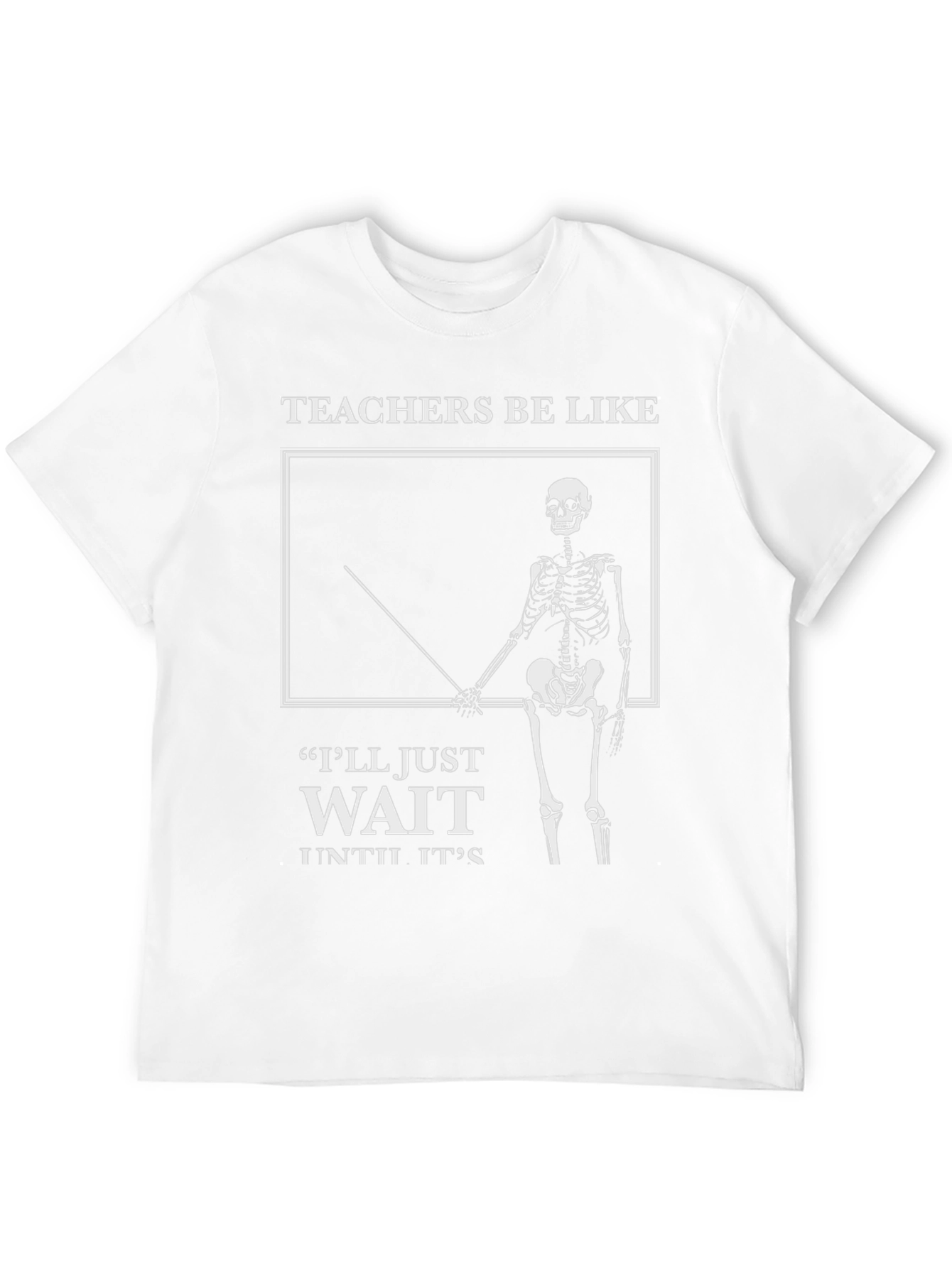 Teachers Be Like Skeleton Graphic Tee