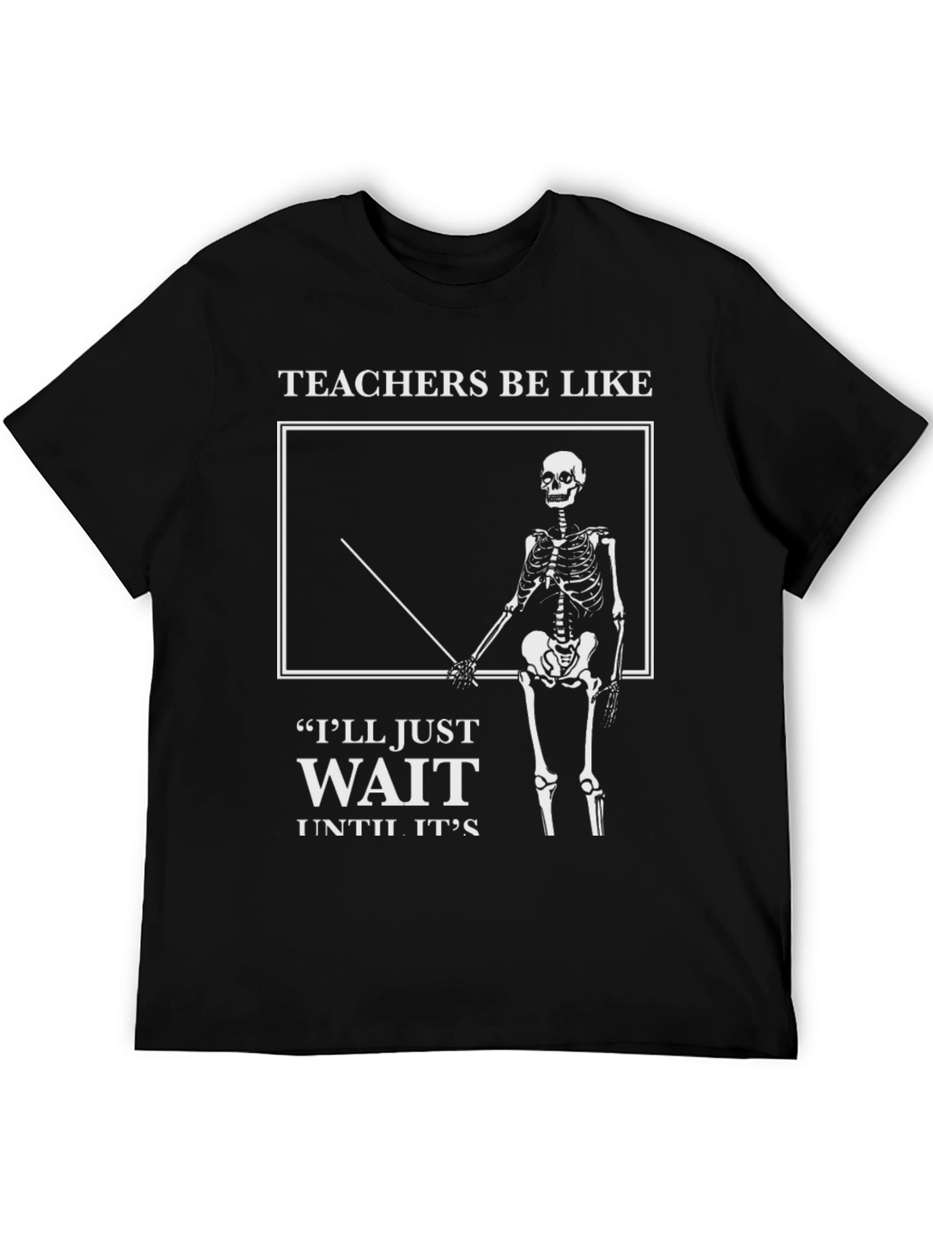Teachers Be Like Skeleton Graphic Tee