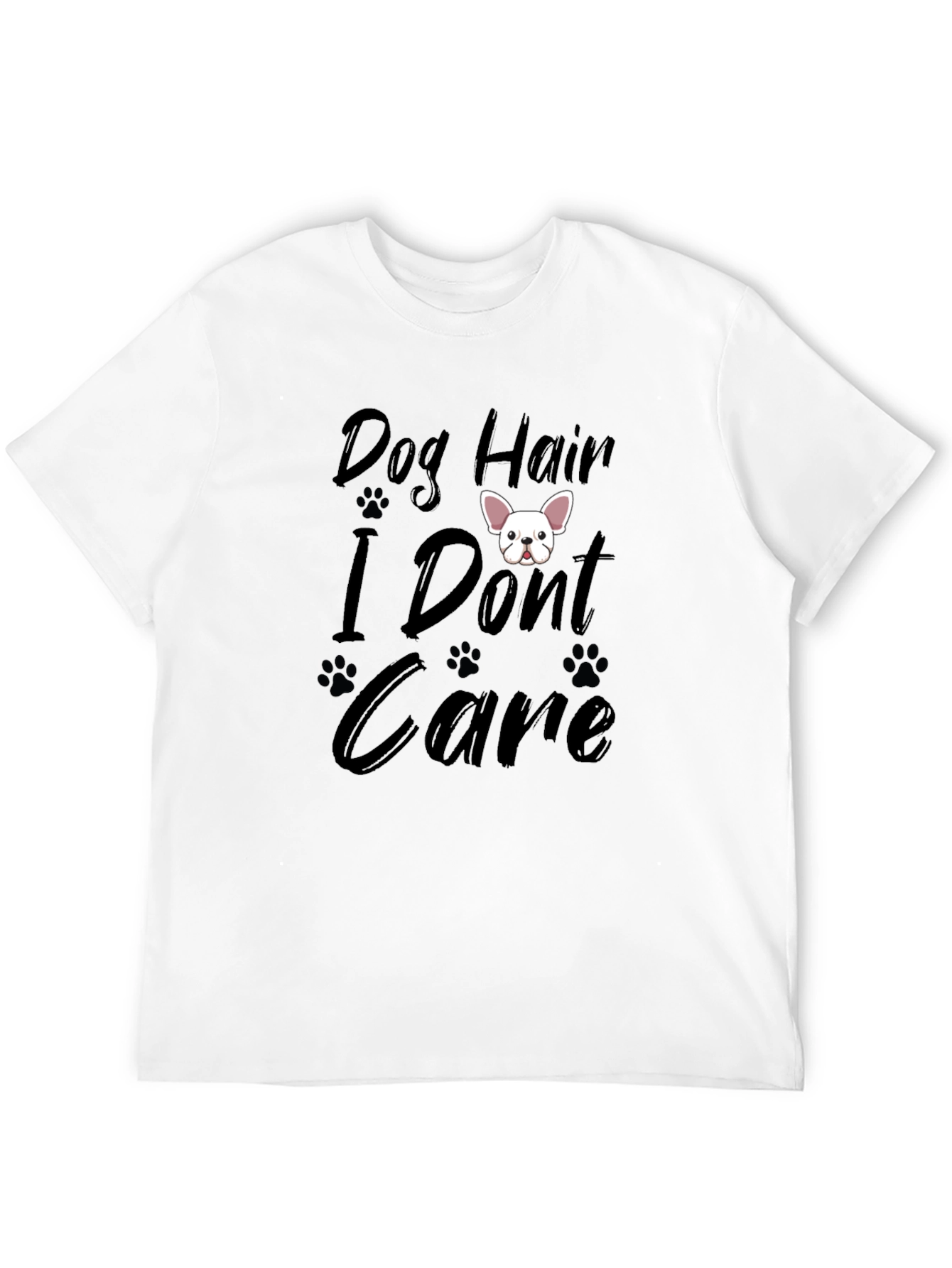 Dog Hair I Dont Care T-Shirt