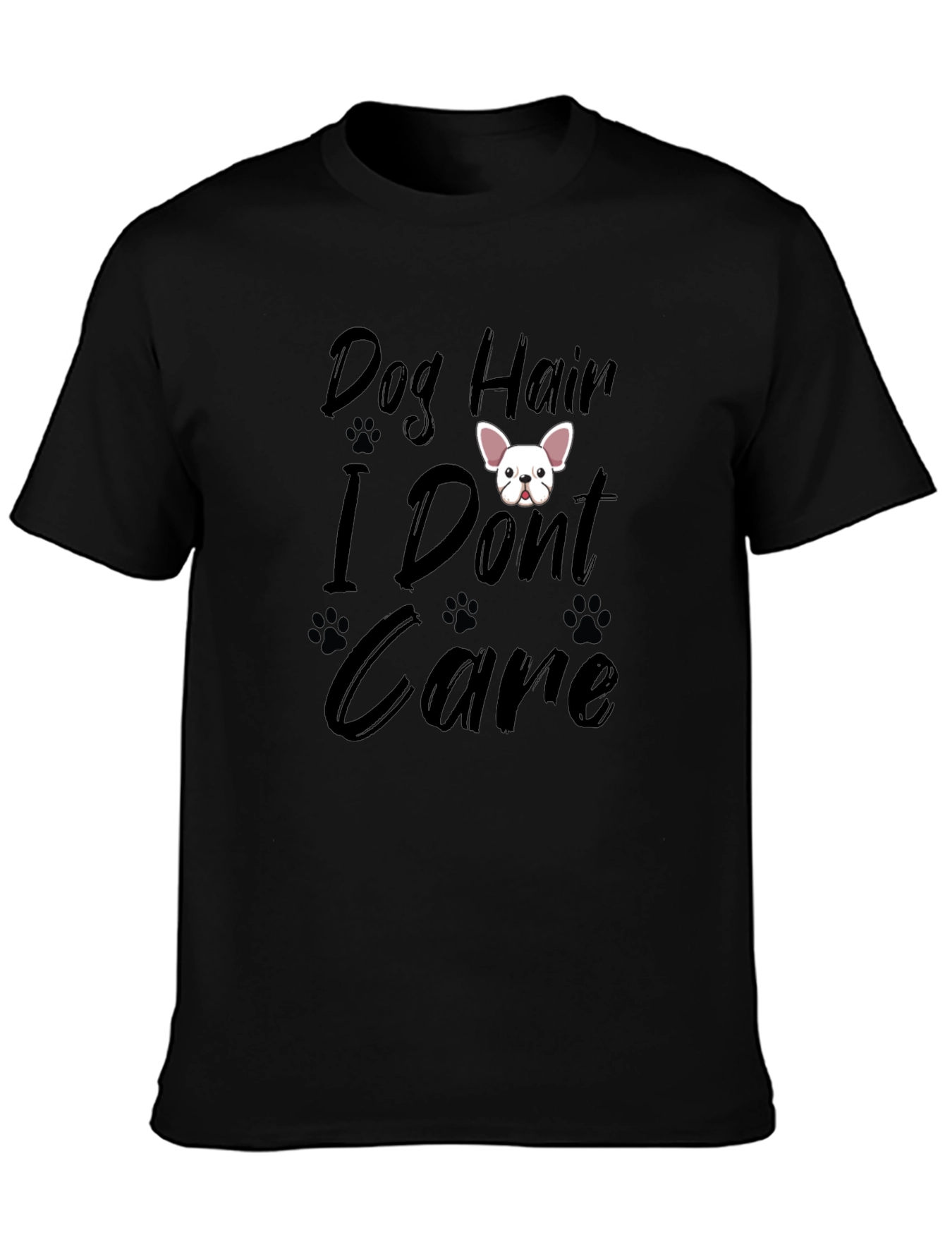 Dog Hair I Dont Care T-Shirt