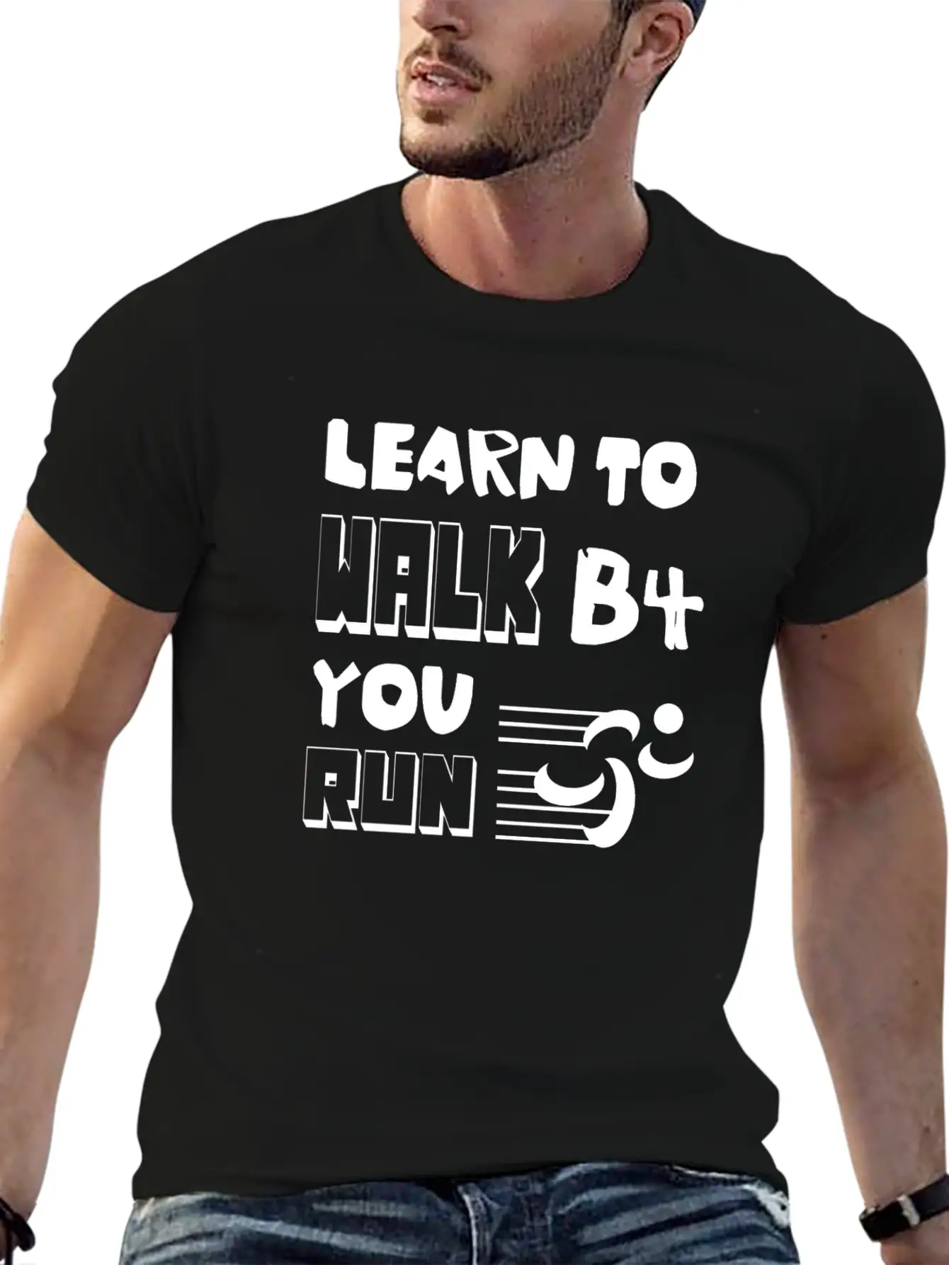 Learn To Walk Before You Run Unisex Casual T-Shirt – Clean Design For Daily Comfort