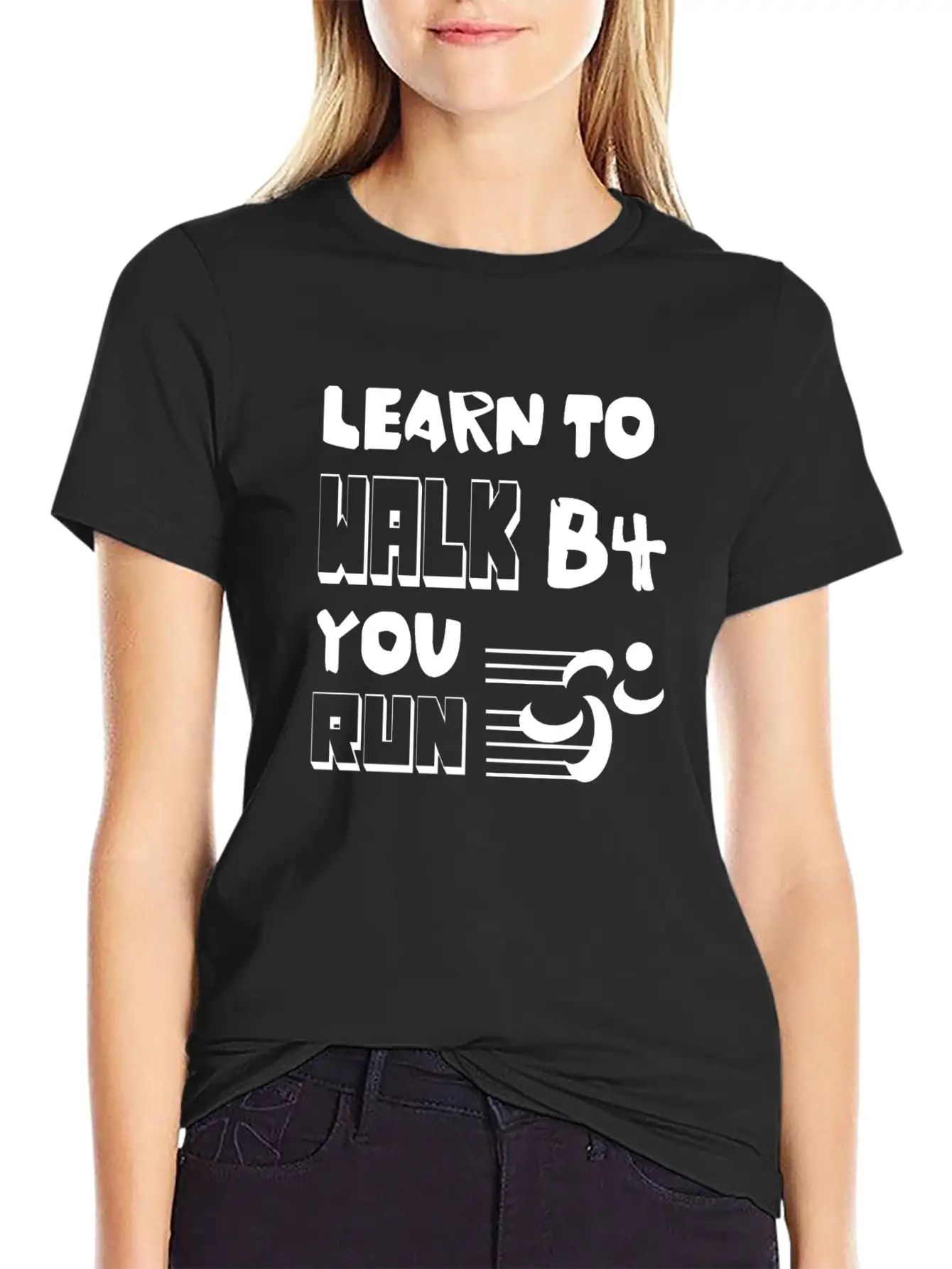 Learn To Walk Before You Run Unisex Casual T-Shirt – Clean Design For Daily Comfort