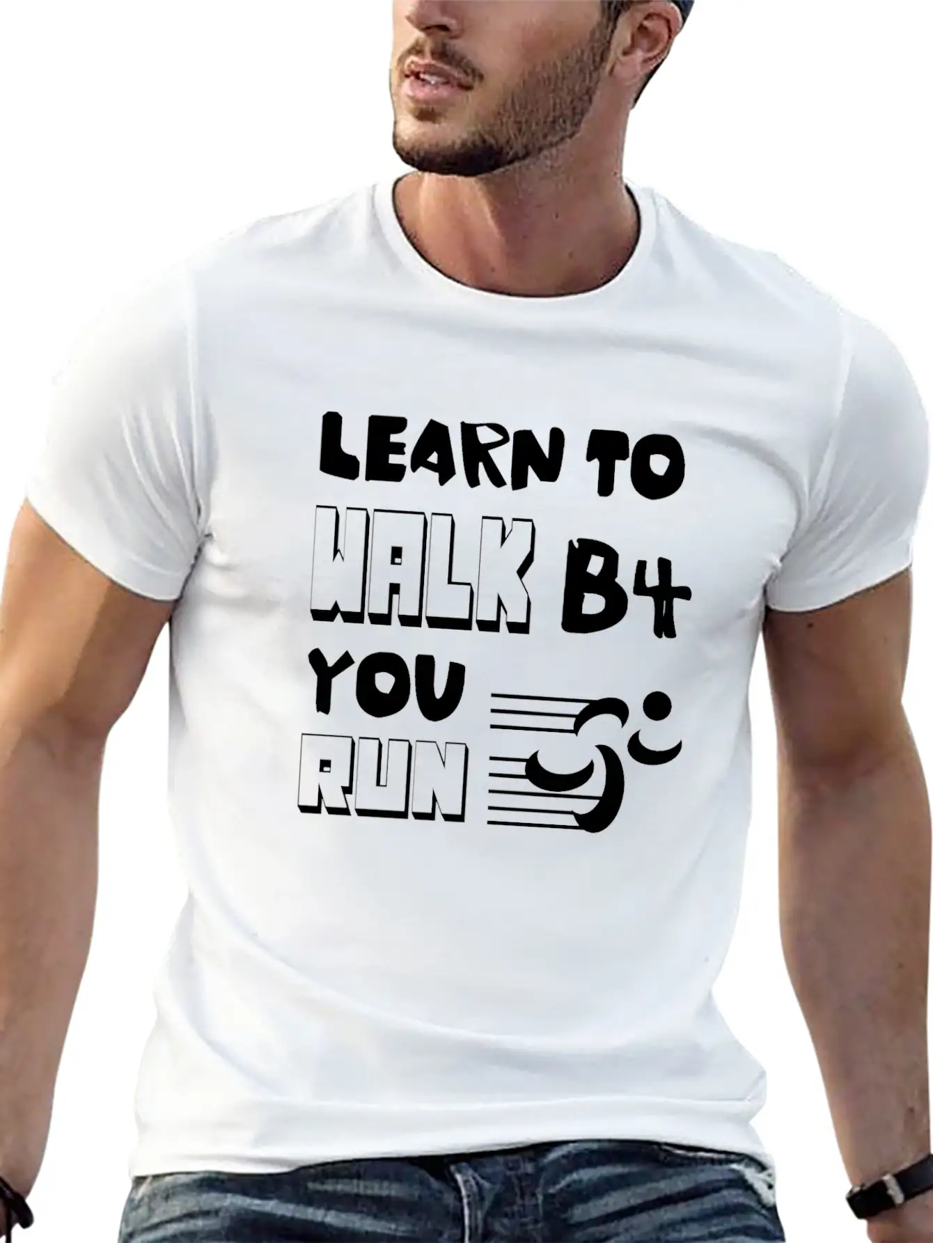 Learn To Walk Before You Run Unisex Casual T-Shirt – Clean Design For Daily Comfort