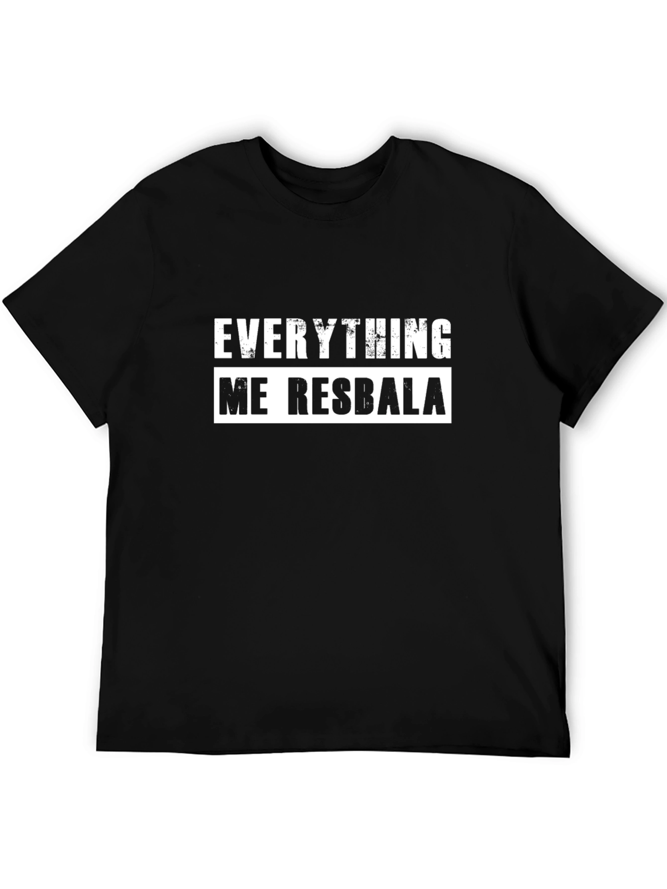 Everything Me Resbala T-Shirt