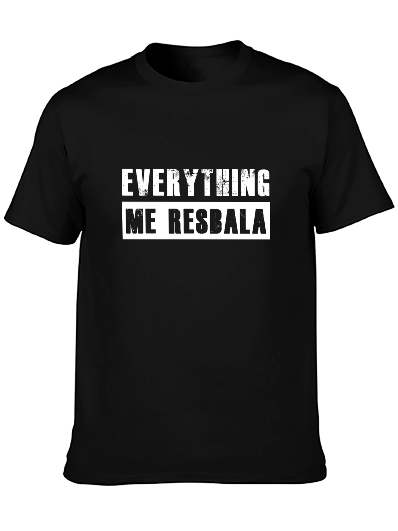Everything Me Resbala T-Shirt