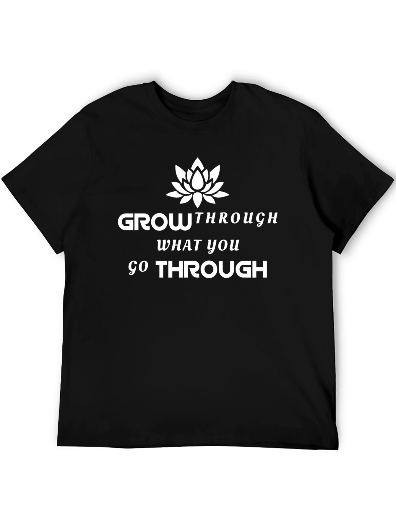 Grow Through What You Go Through Black T-Shirt
