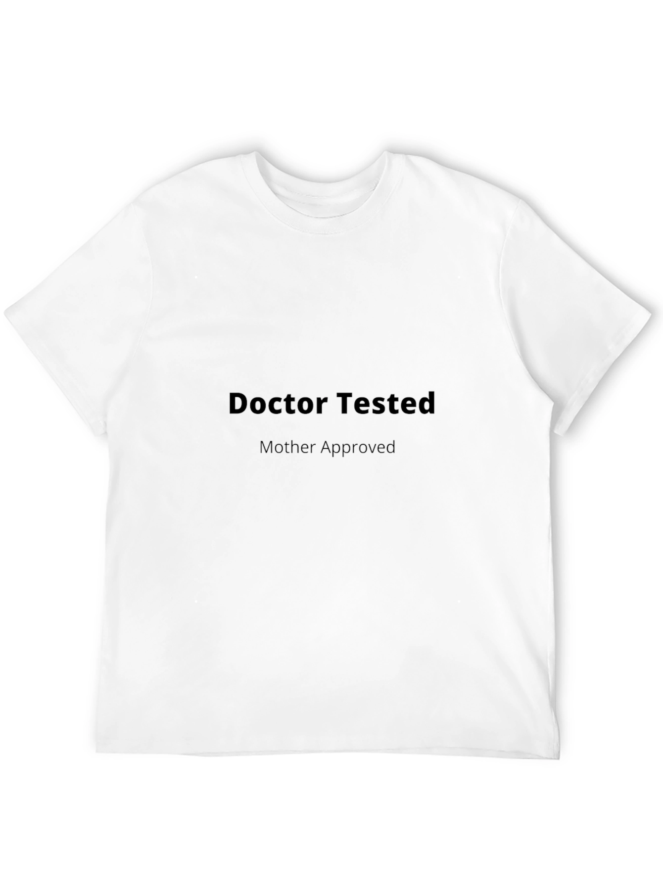 Doctor Tested Mother Approved Black T-Shirt