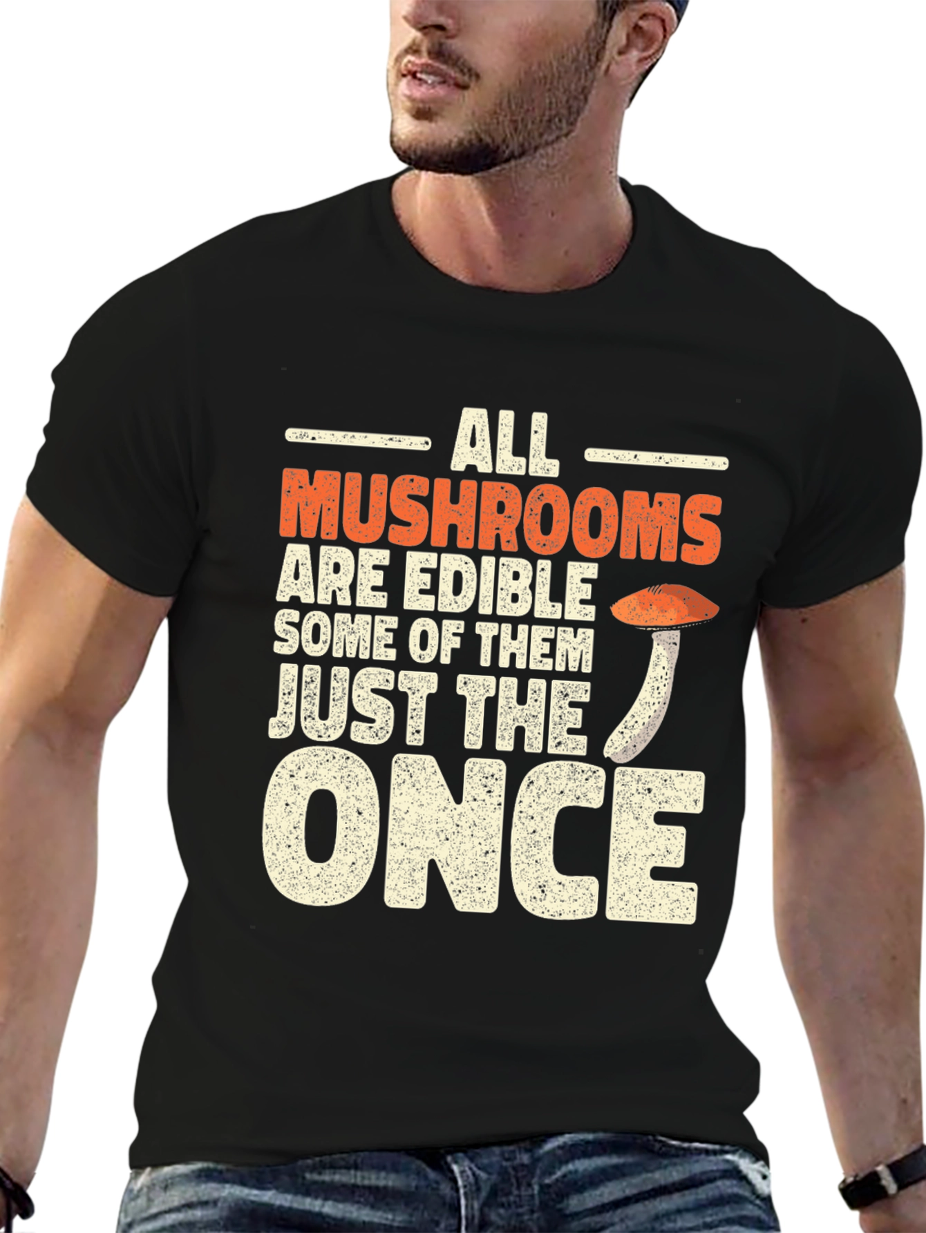 All Mushrooms Are Edible Funny T-Shirt