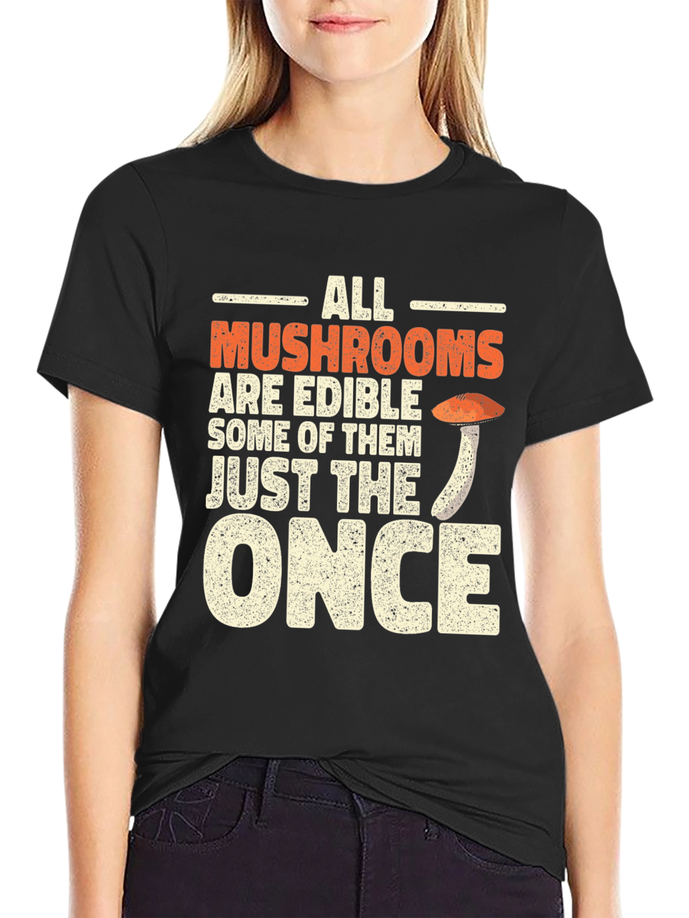 All Mushrooms Are Edible Funny T-Shirt