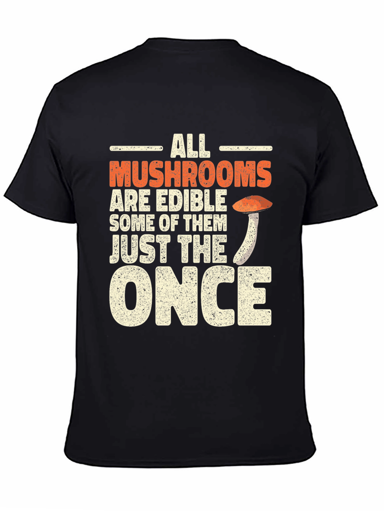 All Mushrooms Are Edible Funny T-Shirt