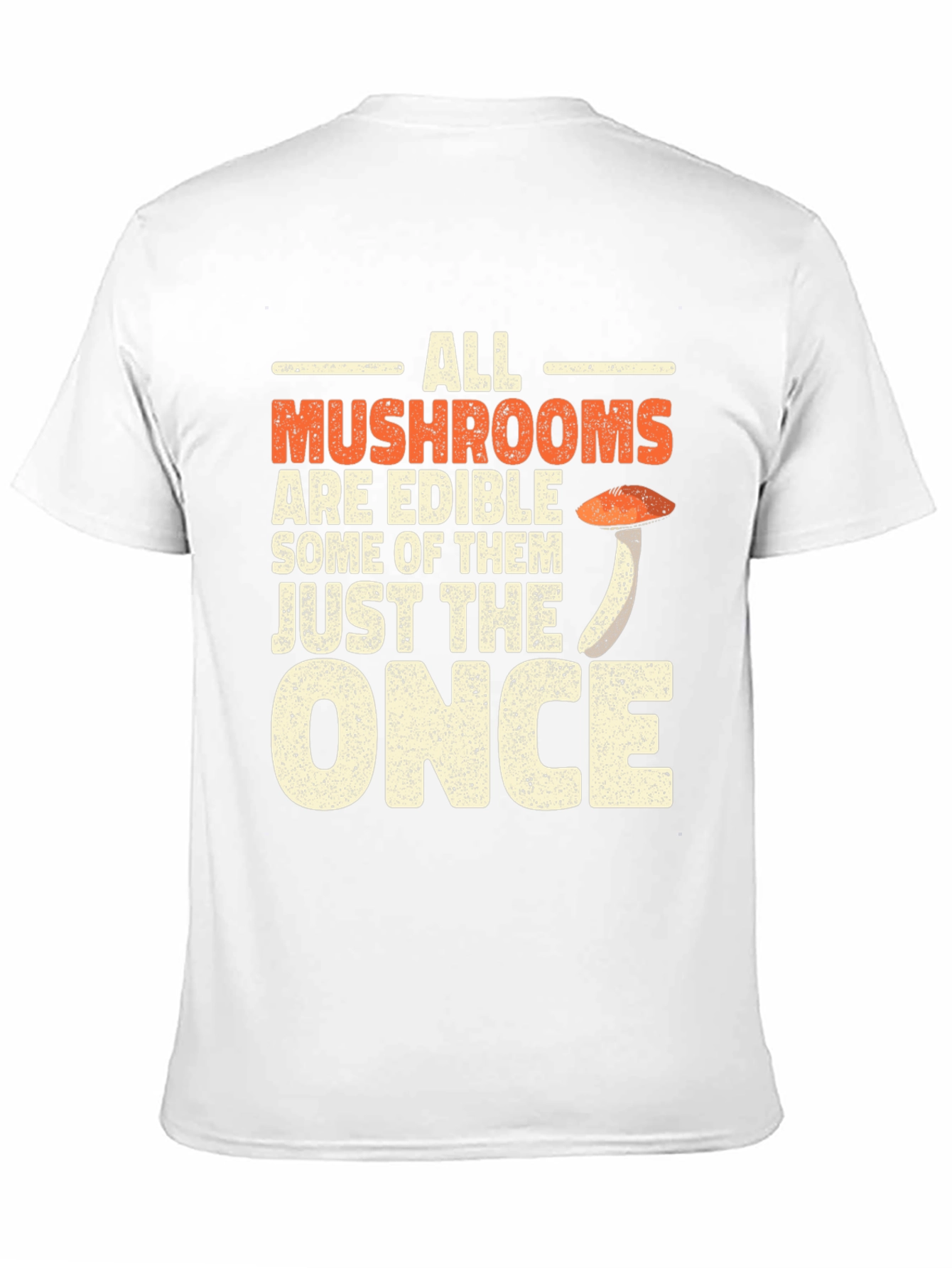 All Mushrooms Are Edible Funny T-Shirt
