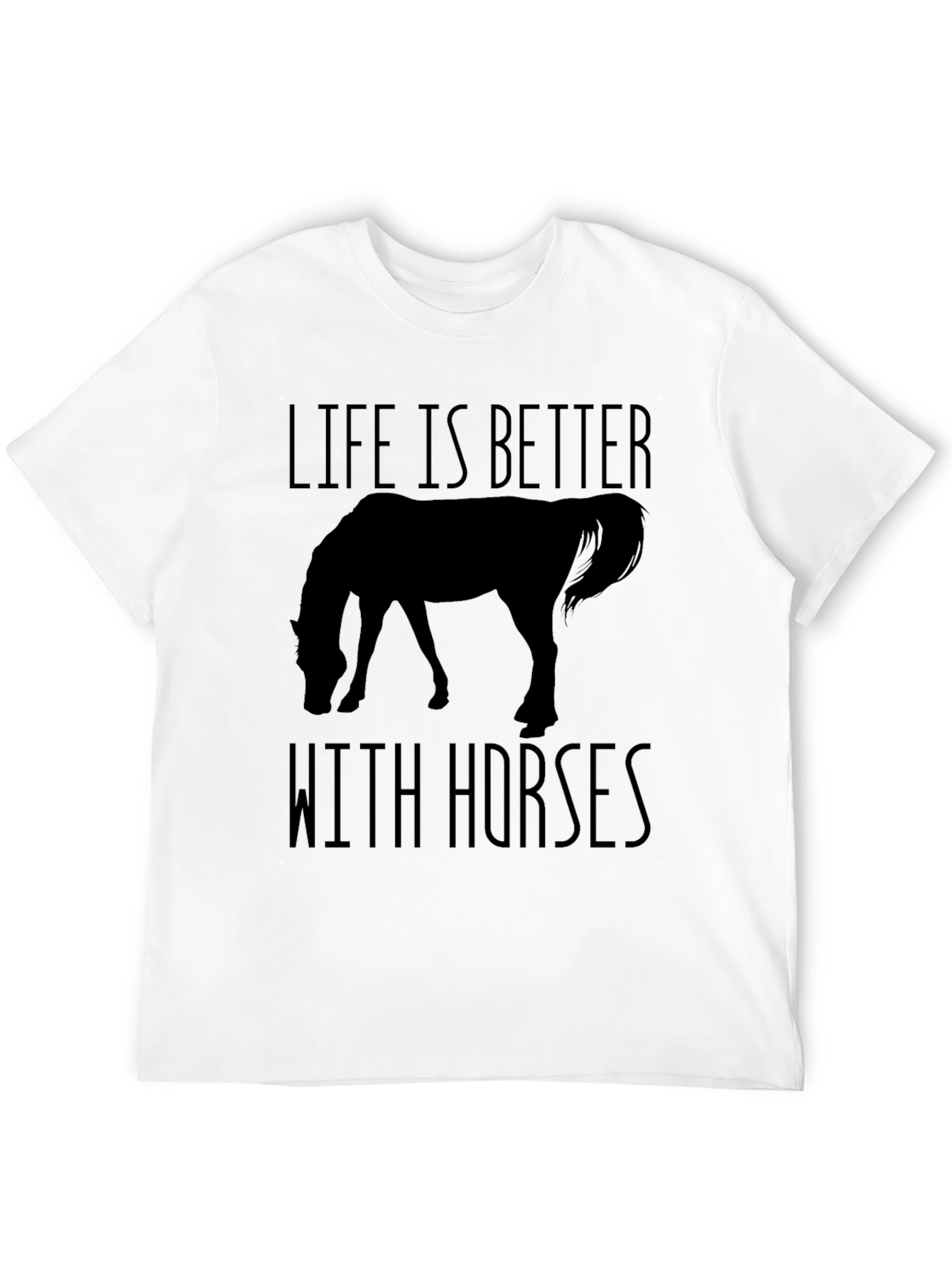 Life Is Better With Horses T-Shirt