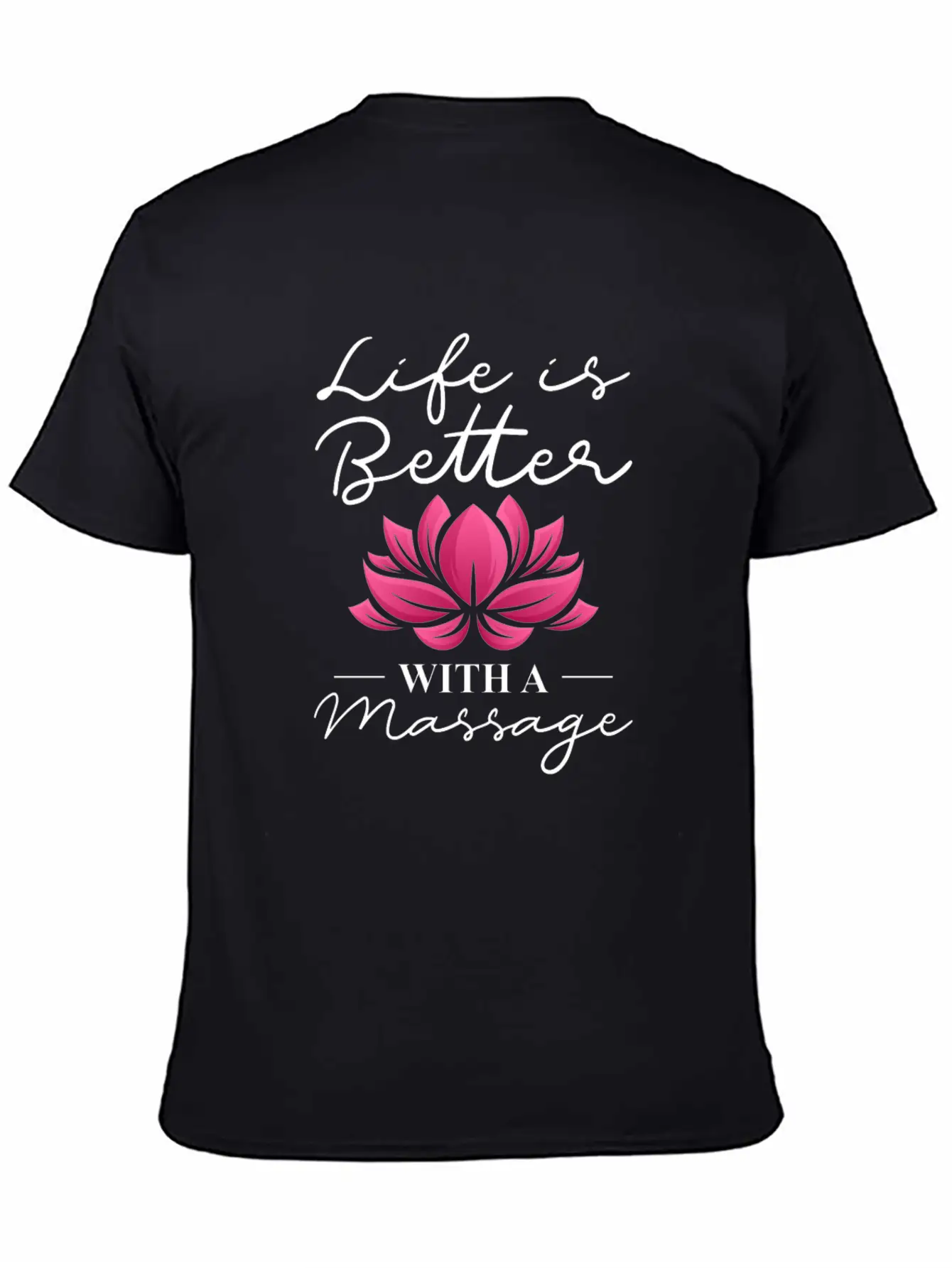 Life Is Better With A Massage Unisex Casual T-Shirt – Clean Design For Daily Comfort