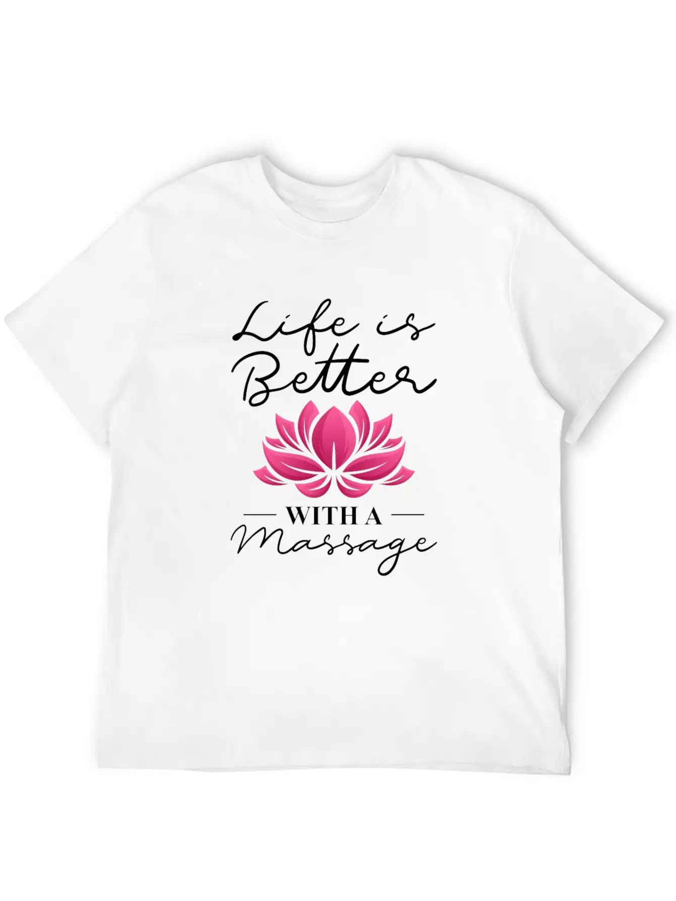 Life Is Better With A Massage Unisex Casual T-Shirt – Clean Design For Daily Comfort