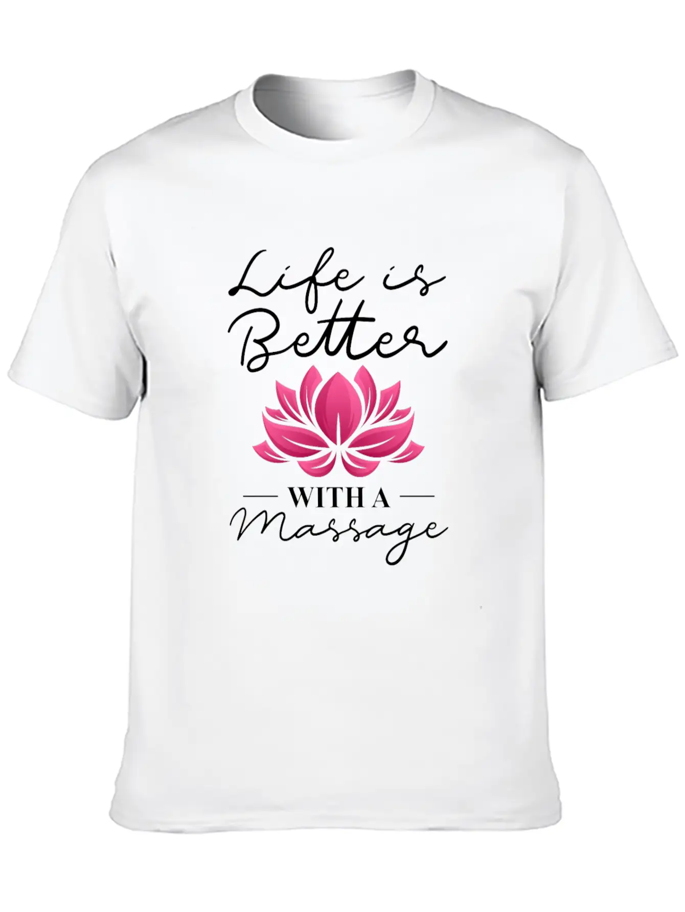 Life Is Better With A Massage Unisex Casual T-Shirt – Clean Design For Daily Comfort