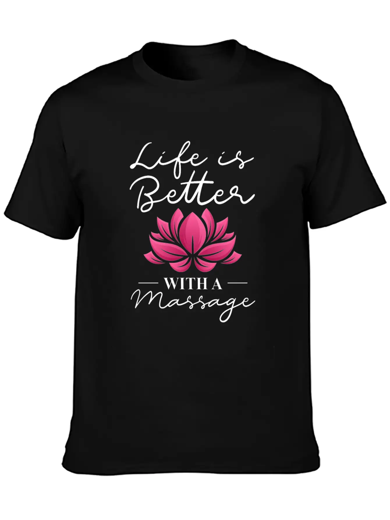 Life Is Better With A Massage Unisex Casual T-Shirt – Clean Design For Daily Comfort