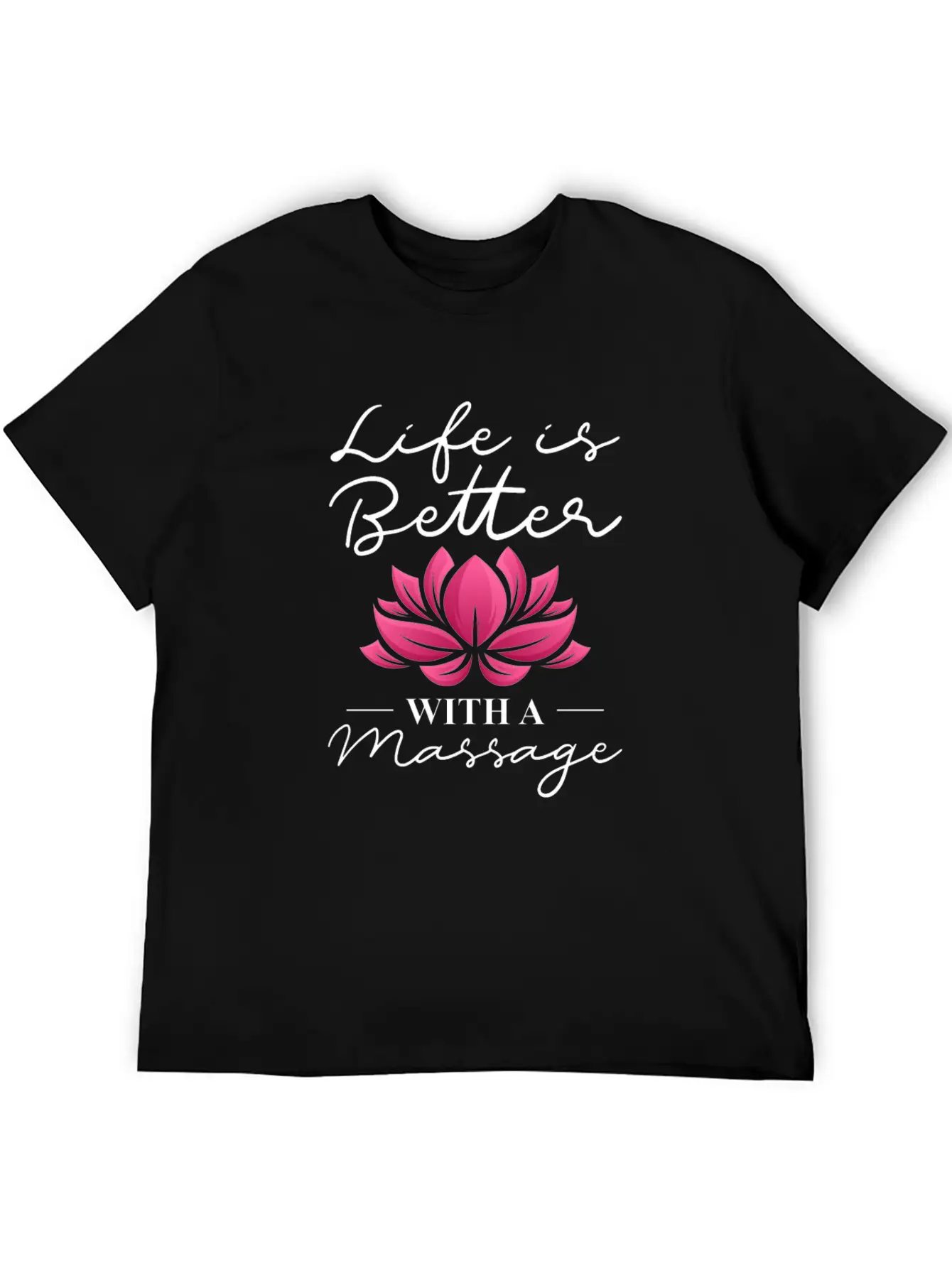 Life Is Better With A Massage Unisex Casual T-Shirt – Clean Design For Daily Comfort
