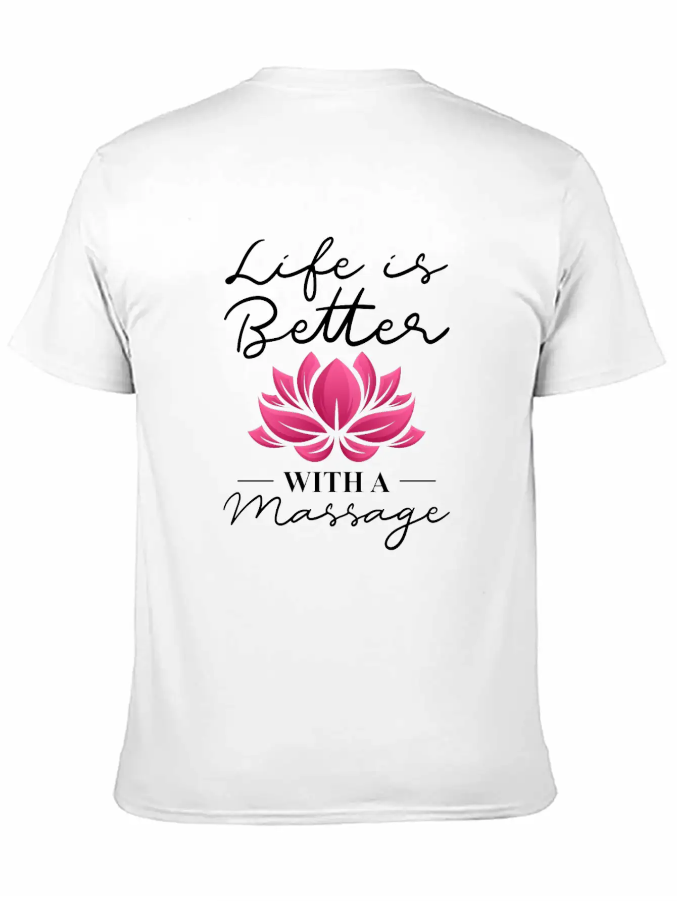 Life Is Better With A Massage Unisex Casual T-Shirt – Clean Design For Daily Comfort