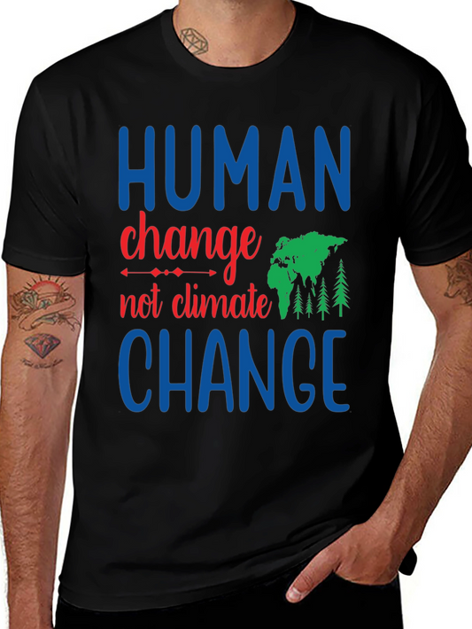 Human Change Not Climate Change Graphic Tee