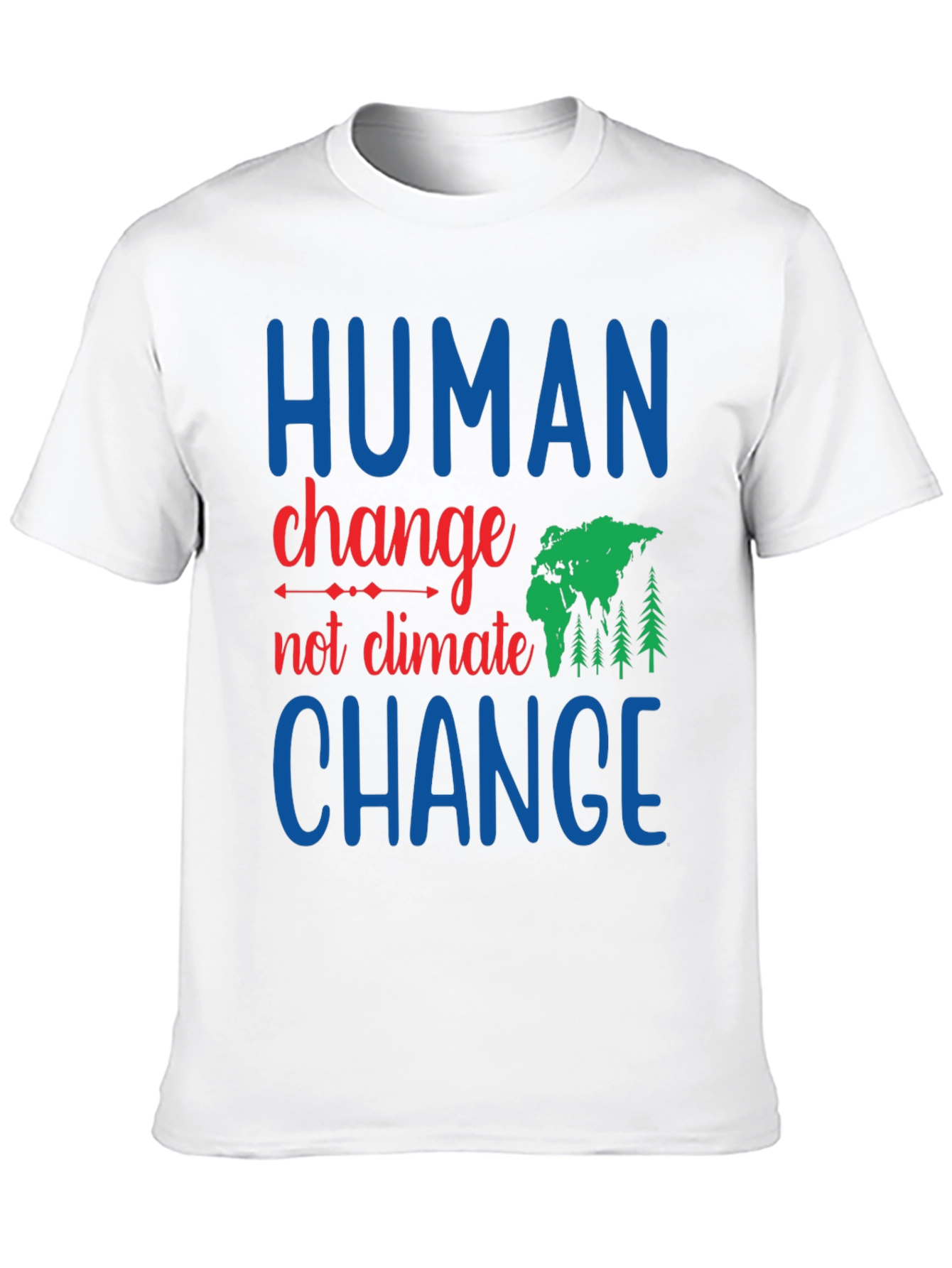Human Change Not Climate Change Graphic Tee