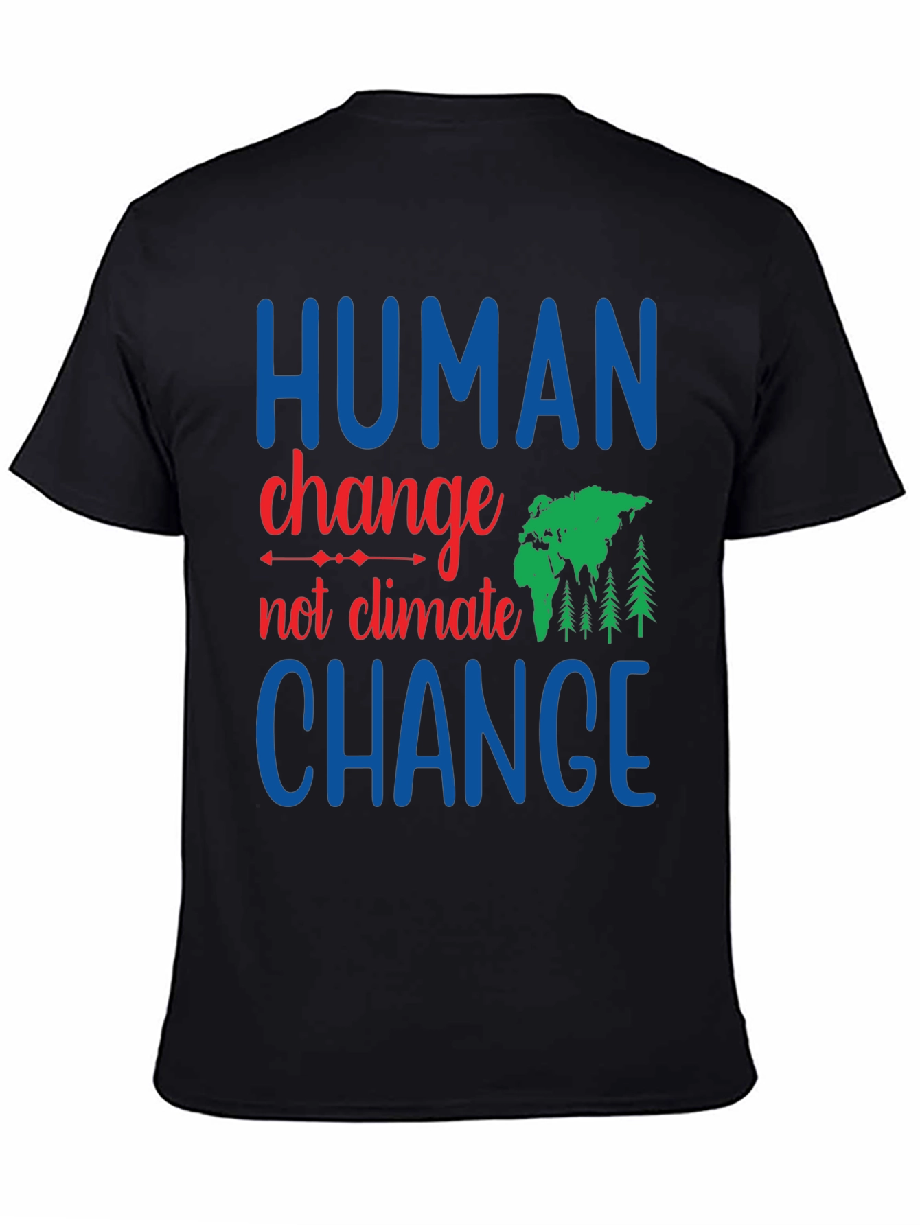 Human Change Not Climate Change Graphic Tee