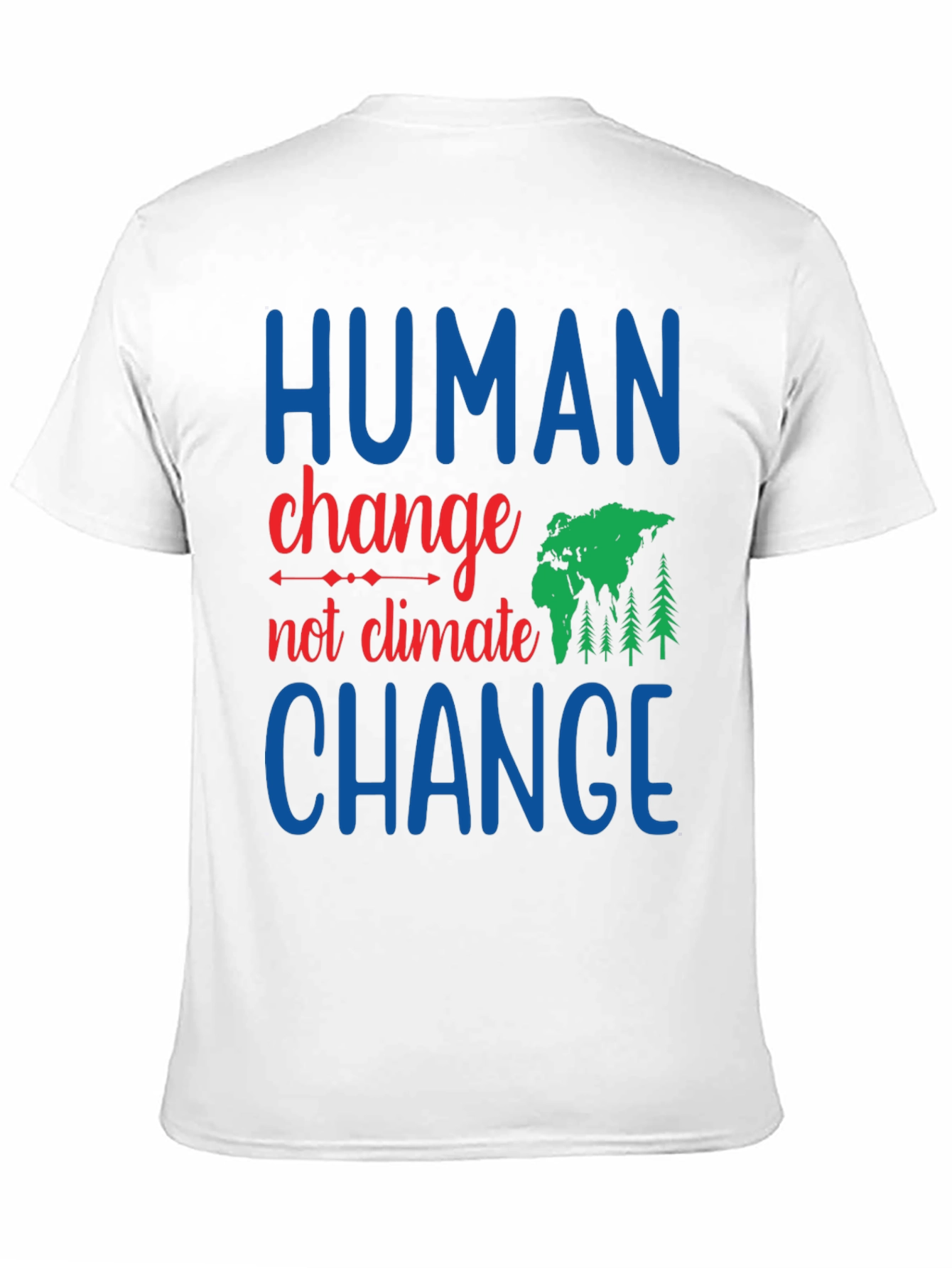 Human Change Not Climate Change Graphic Tee