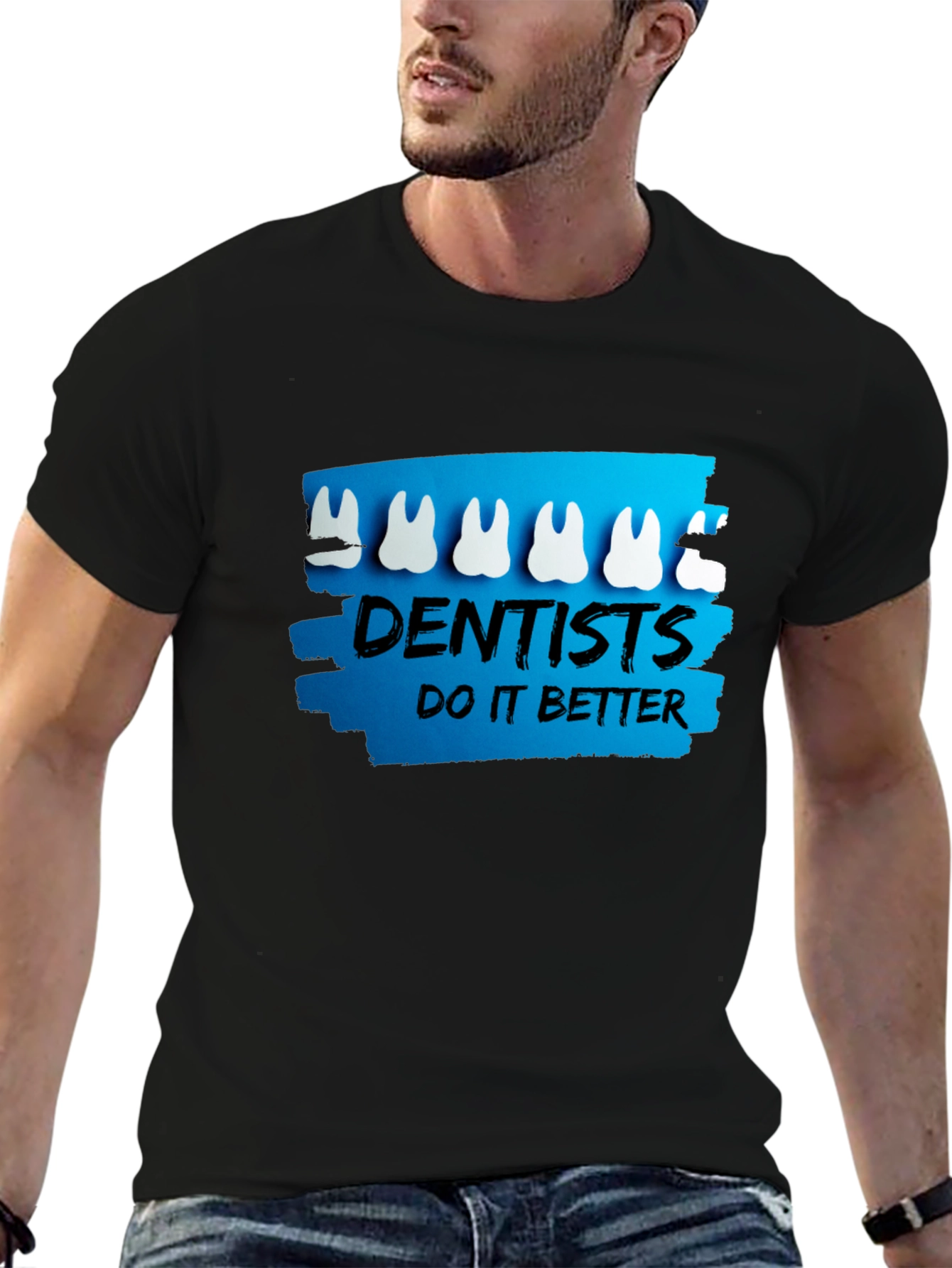 Dentists Do It Better T-Shirt - Funny Dental Tee