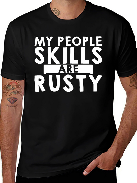 My People Skills Are Rusty Graphic Tee - Novelty T-Shirt