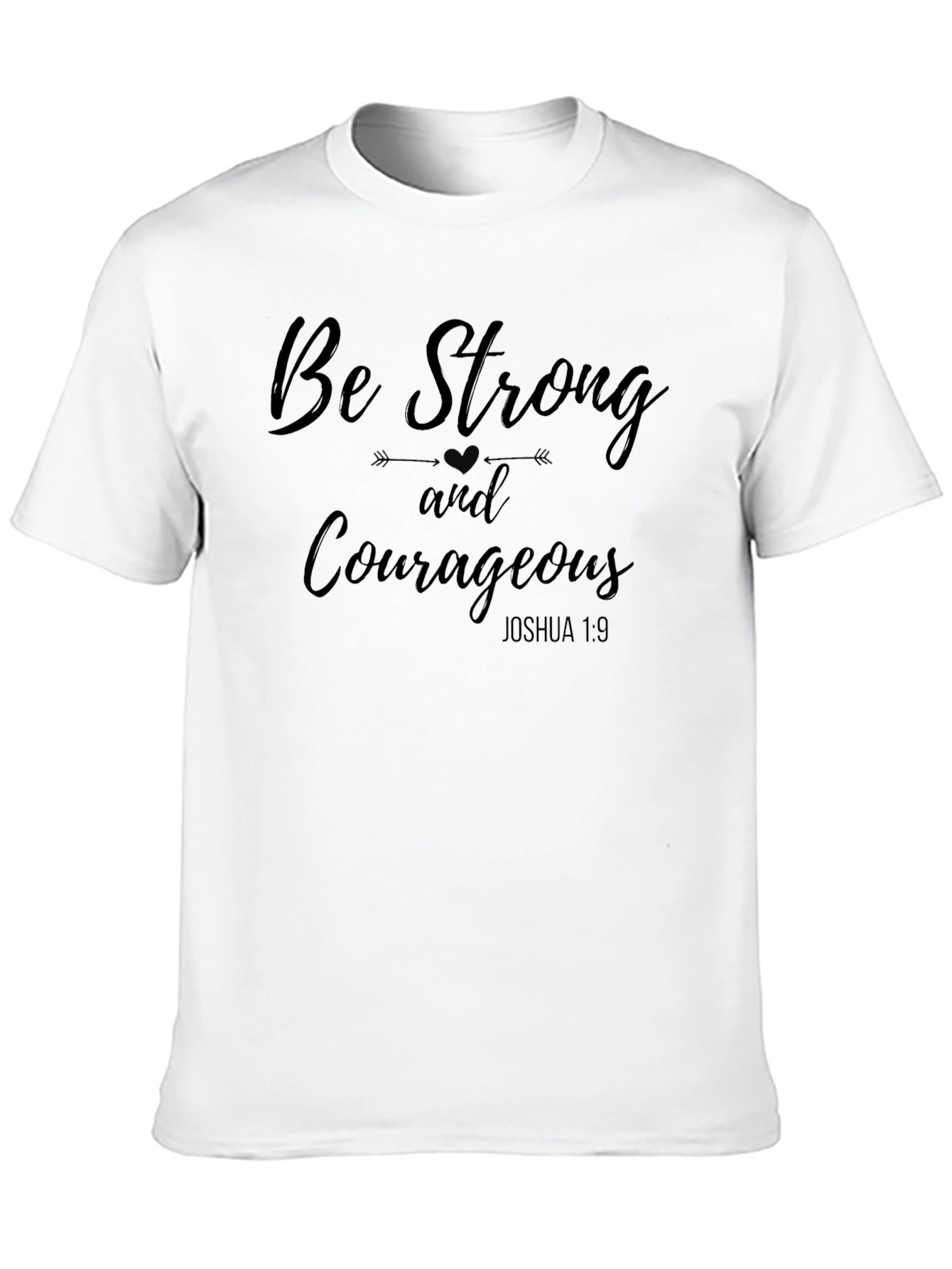 Be Strong and Courageous T-Shirt - Christian Inspiration Tee