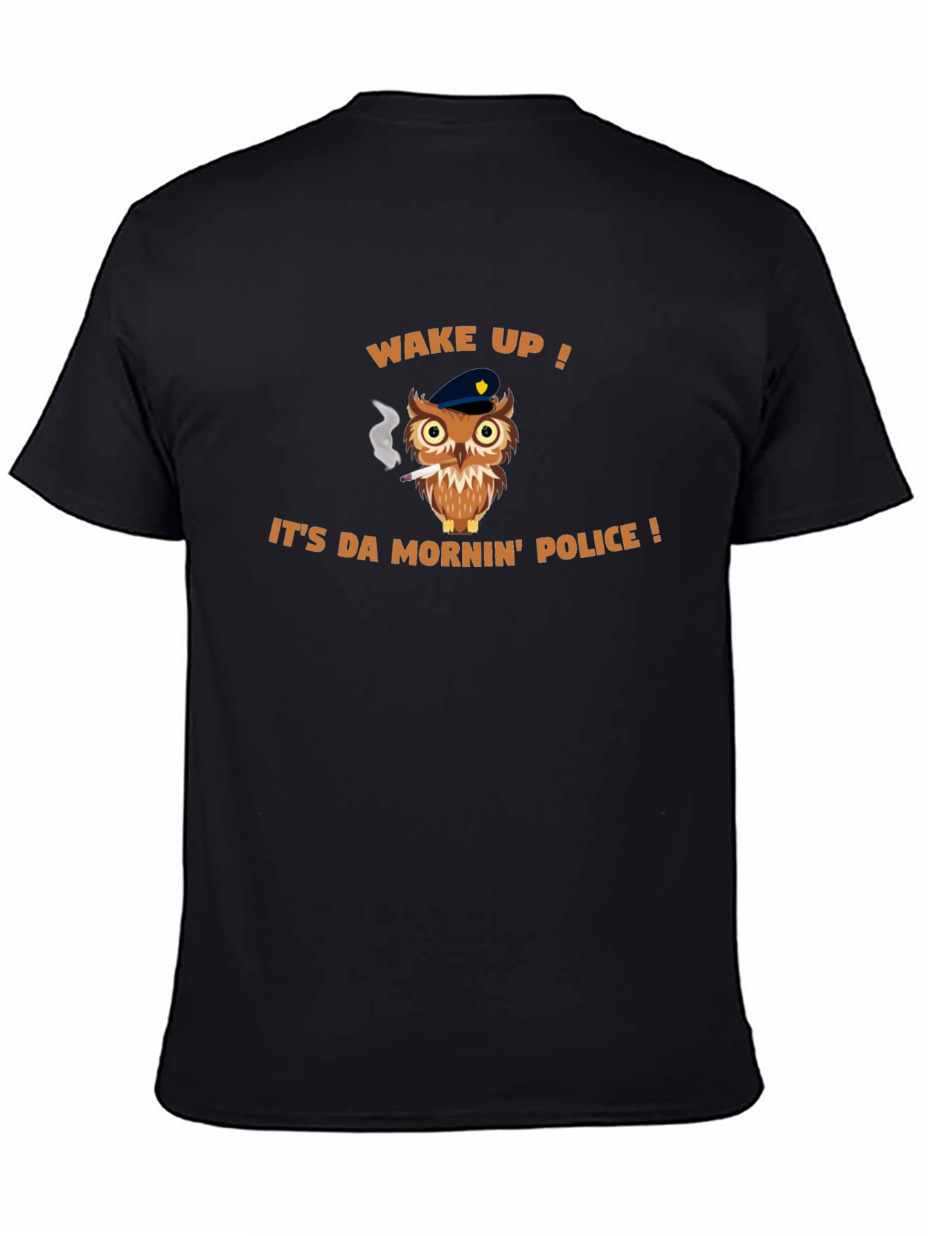Wake Up! Its Da Mornin Police T-Shirt