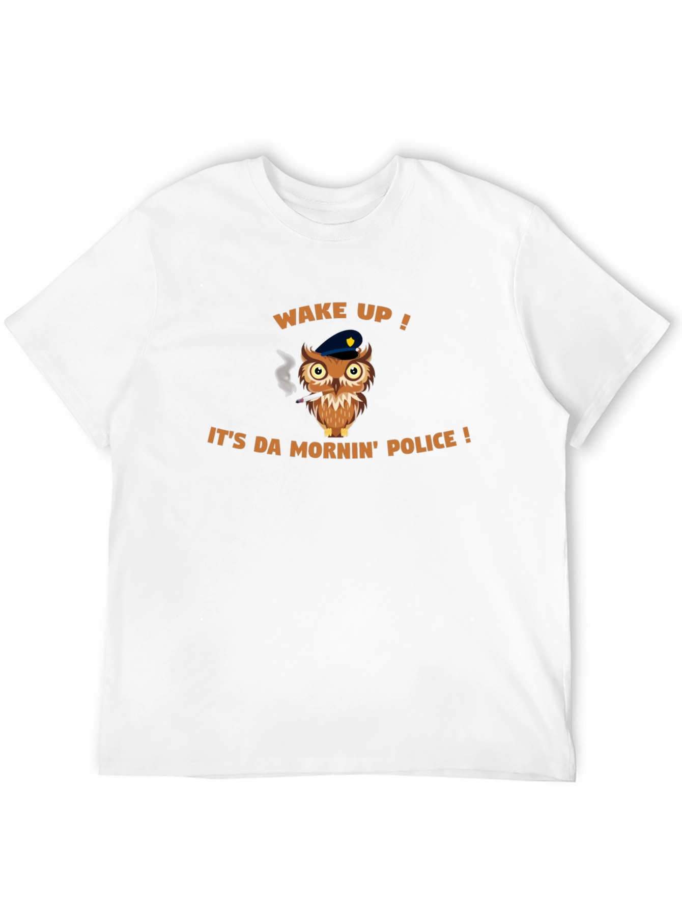 Wake Up! Its Da Mornin Police T-Shirt