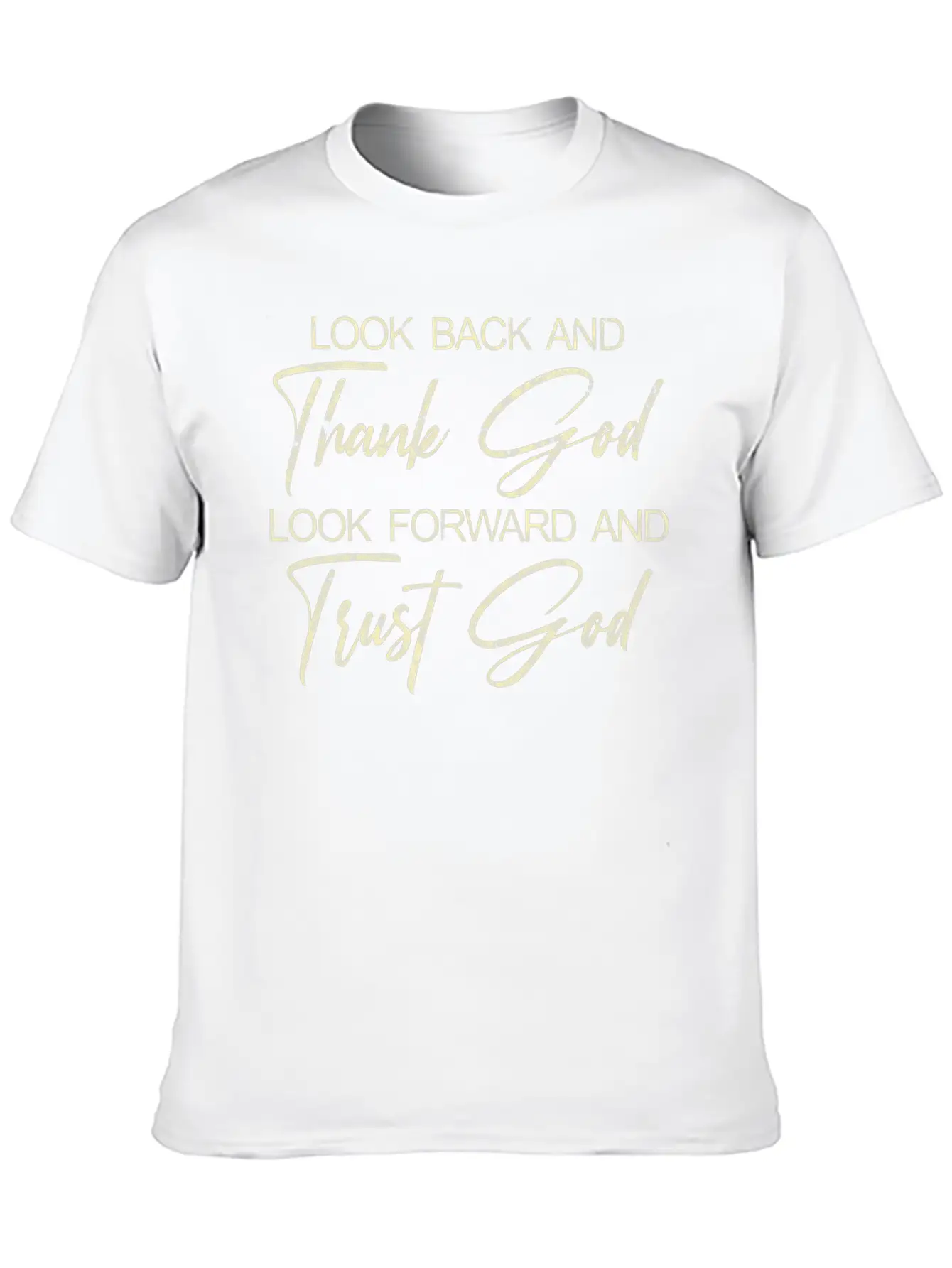 Look Back And Thank God Look Forward And Trust Unisex Casual T-Shirt – Clean Design For Daily Comfort
