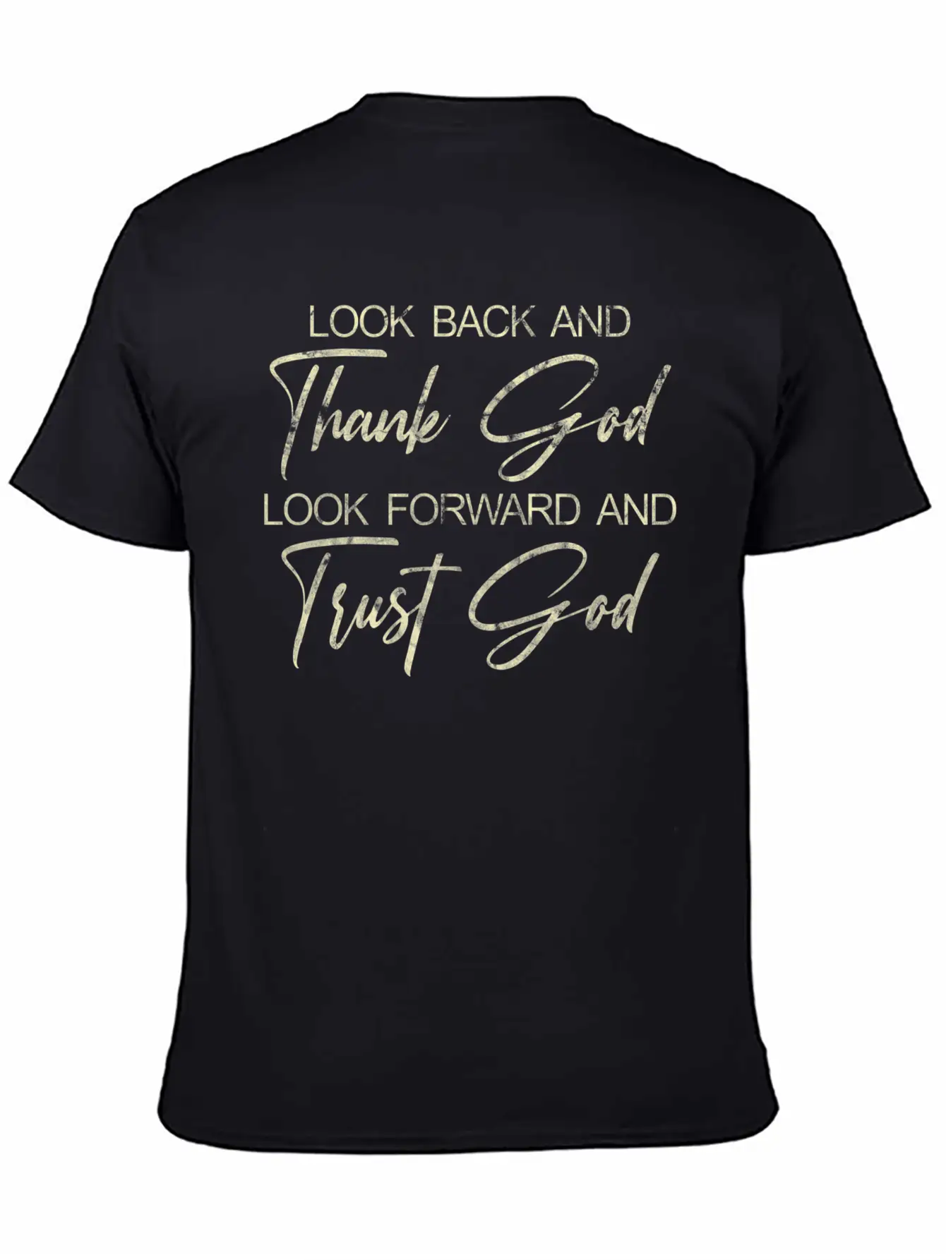Look Back And Thank God Look Forward And Trust Unisex Casual T-Shirt – Clean Design For Daily Comfort