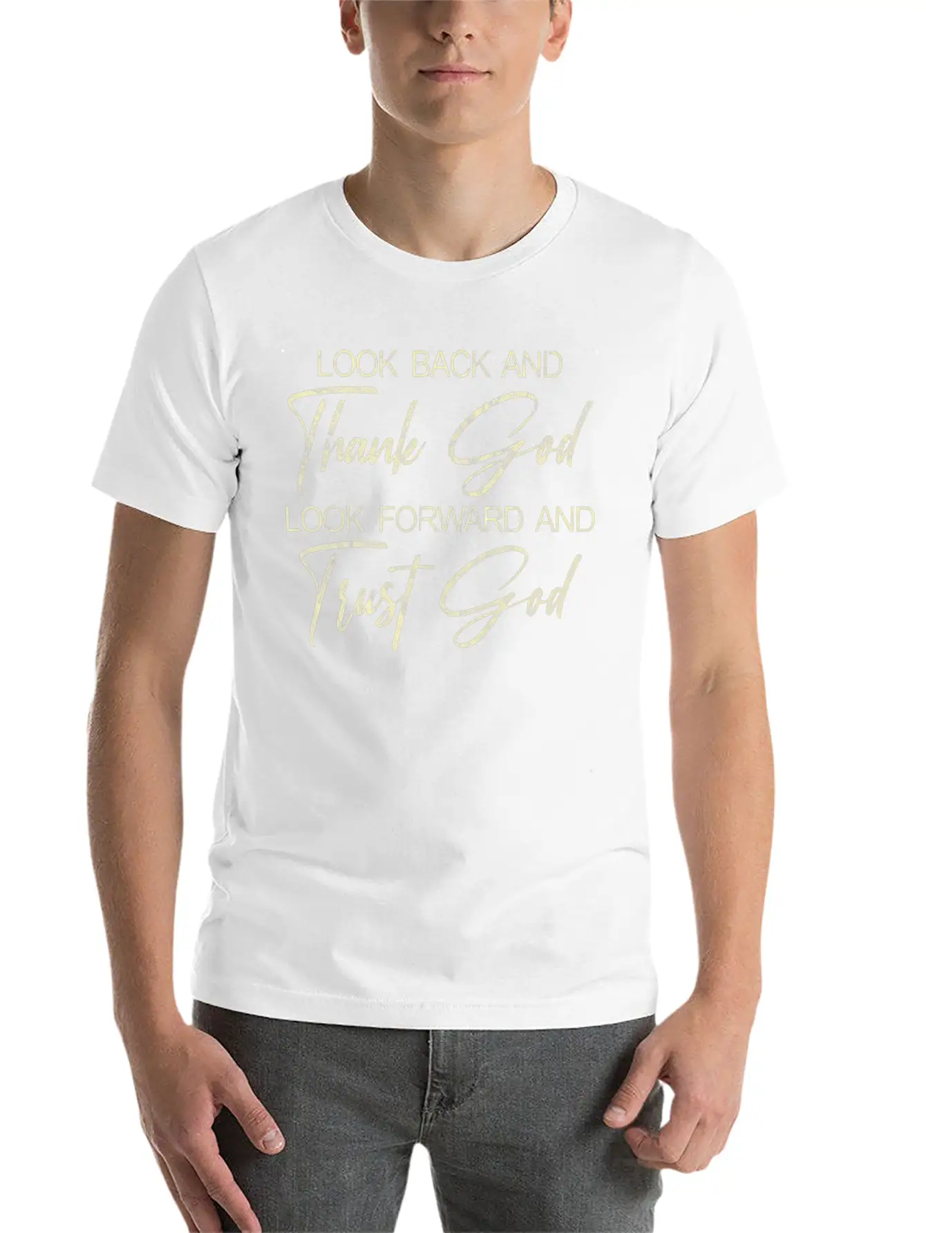 Look Back And Thank God Look Forward And Trust Unisex Casual T-Shirt – Clean Design For Daily Comfort