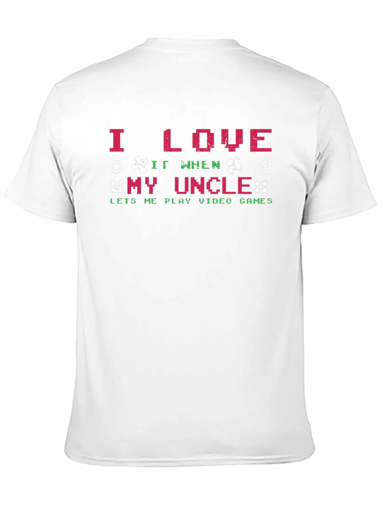 Love My Uncle Play Video Game Lover Gaming Unisex Casual T-Shirt – Clean Design For Daily Comfort