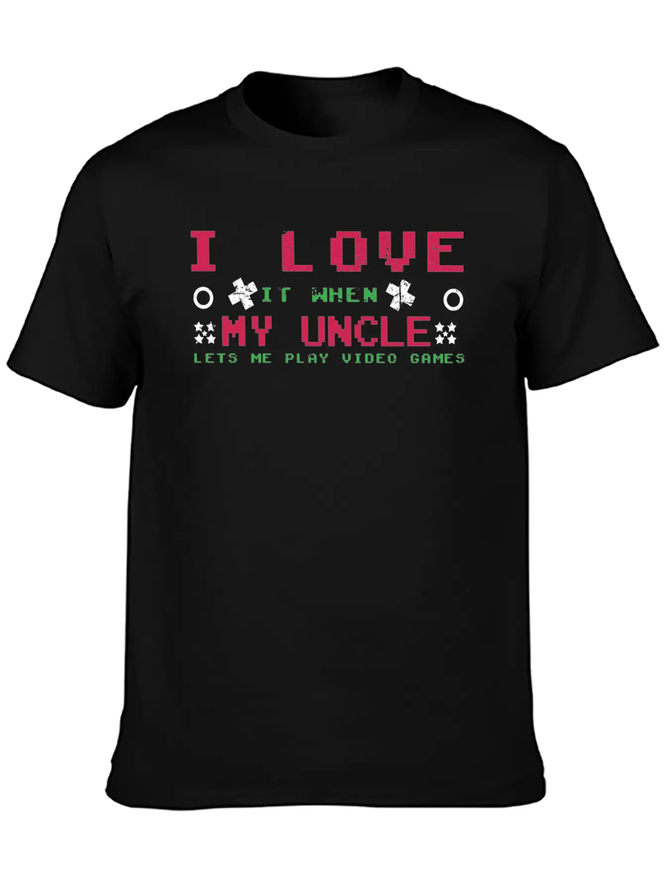 Love My Uncle Play Video Game Lover Gaming Unisex Casual T-Shirt – Clean Design For Daily Comfort